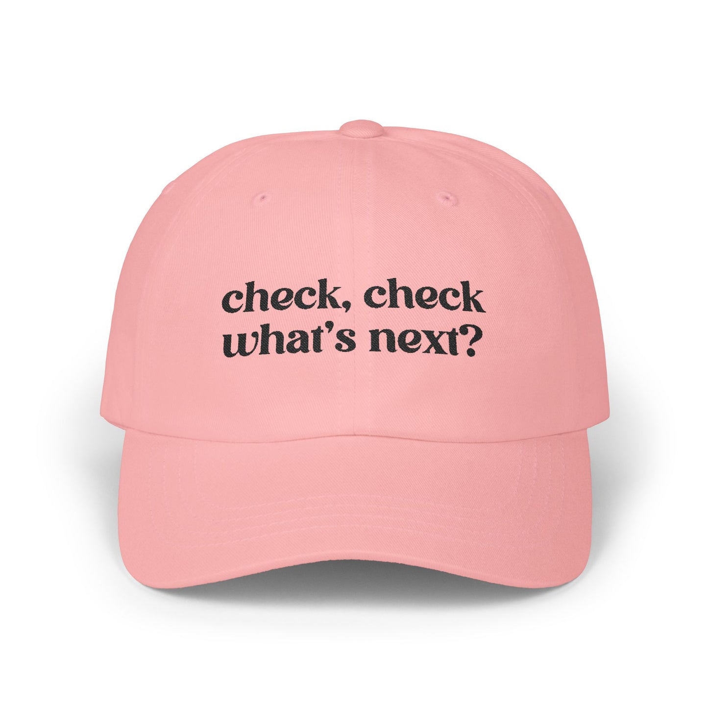 Check Check What's Next Embroidered Baseball Cap