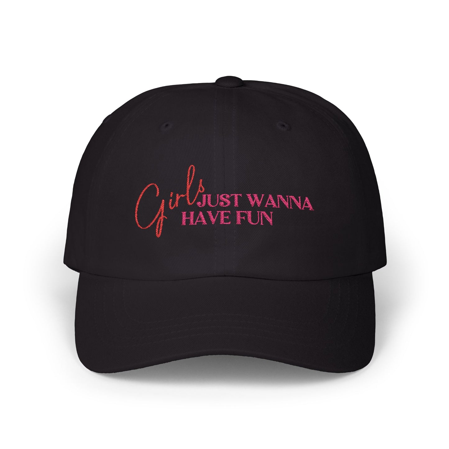 Girls Just Wanna Have Fun Embroidered Baseball Cap