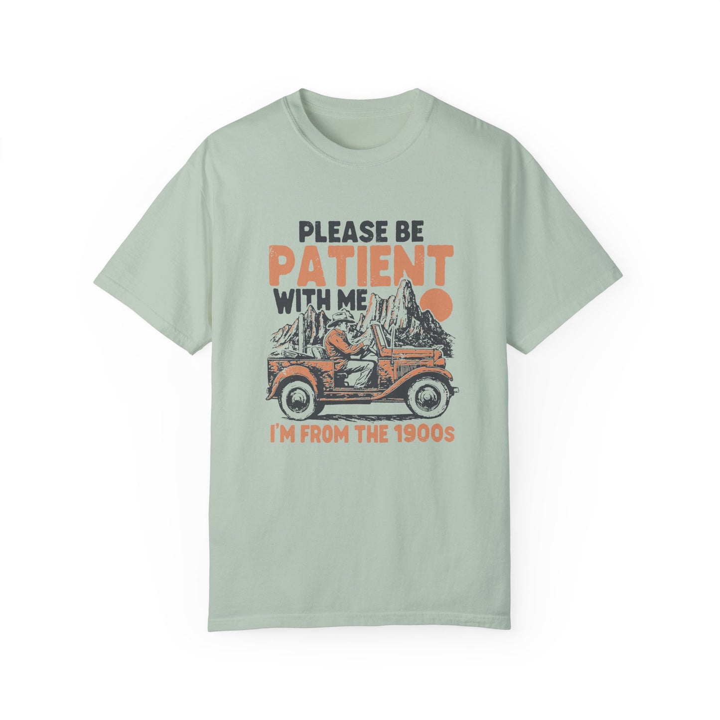 Please Be Patient With Me 1900's T-Shirt
