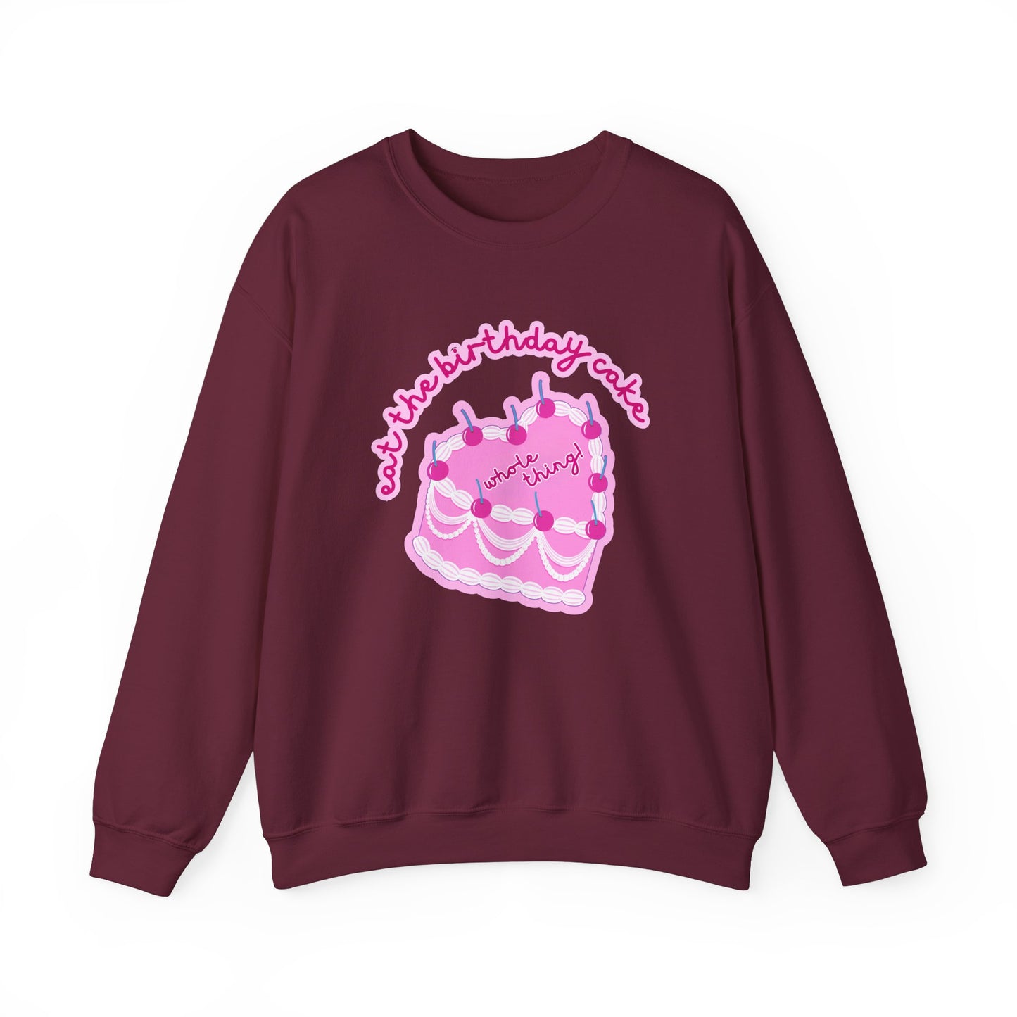 Eat The Birthday Cake Sweatshirt