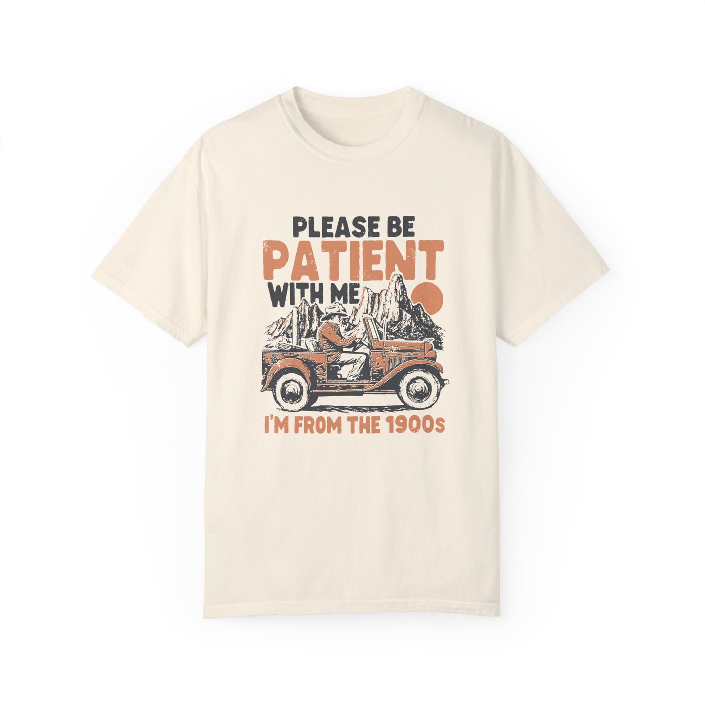 Please Be Patient With Me 1900's T-Shirt