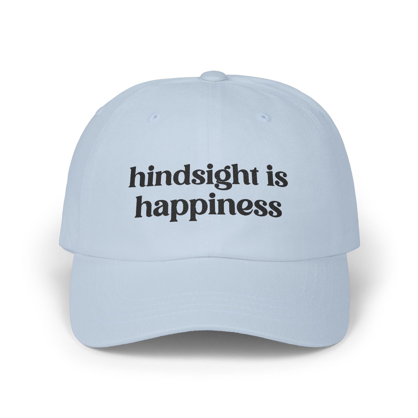 Hindsight Is Happiness Embroidered Baseball Cap