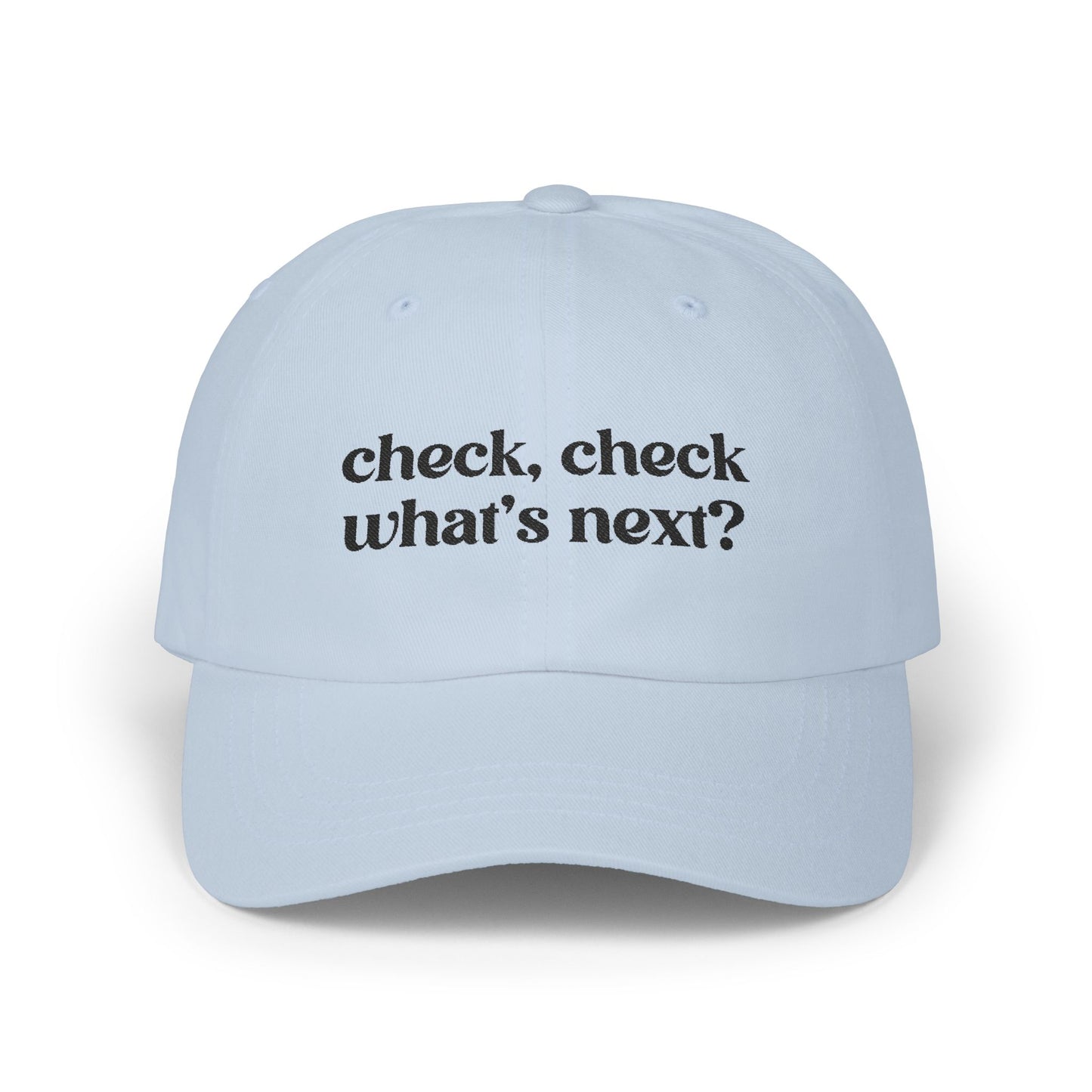 Check Check What's Next Embroidered Baseball Cap