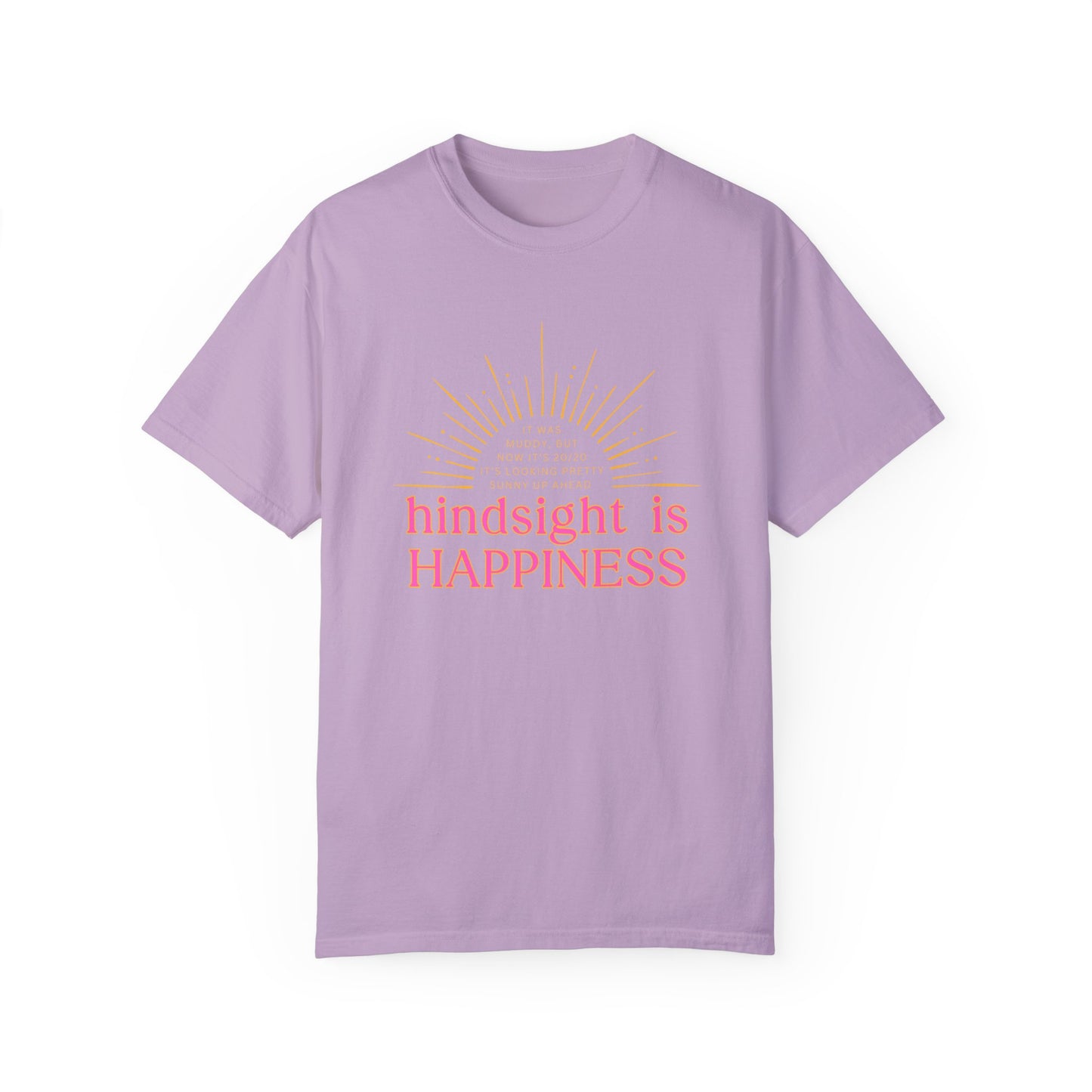 Hindsight is Happiness T-Shirt