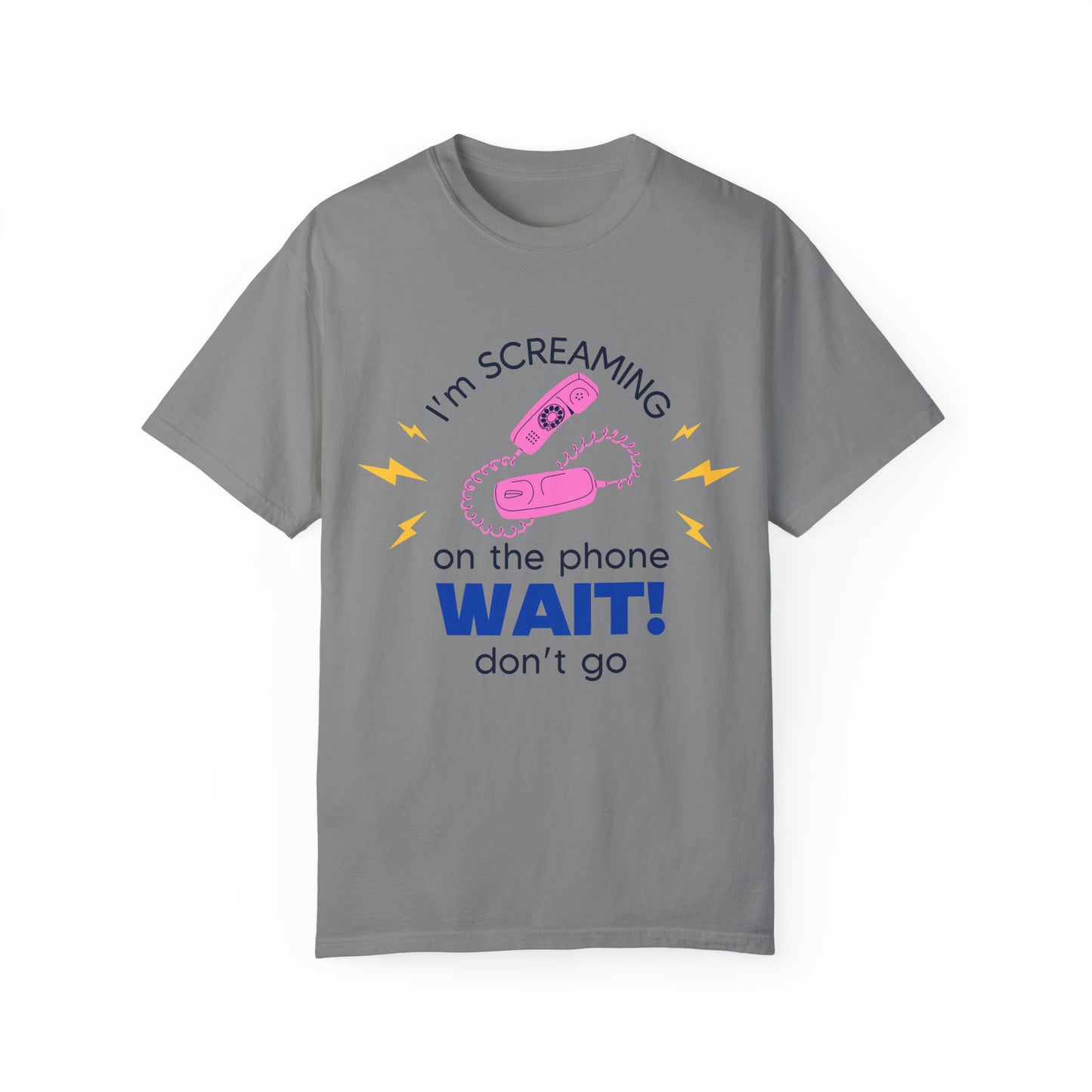 Wait Don't Go T-Shirt