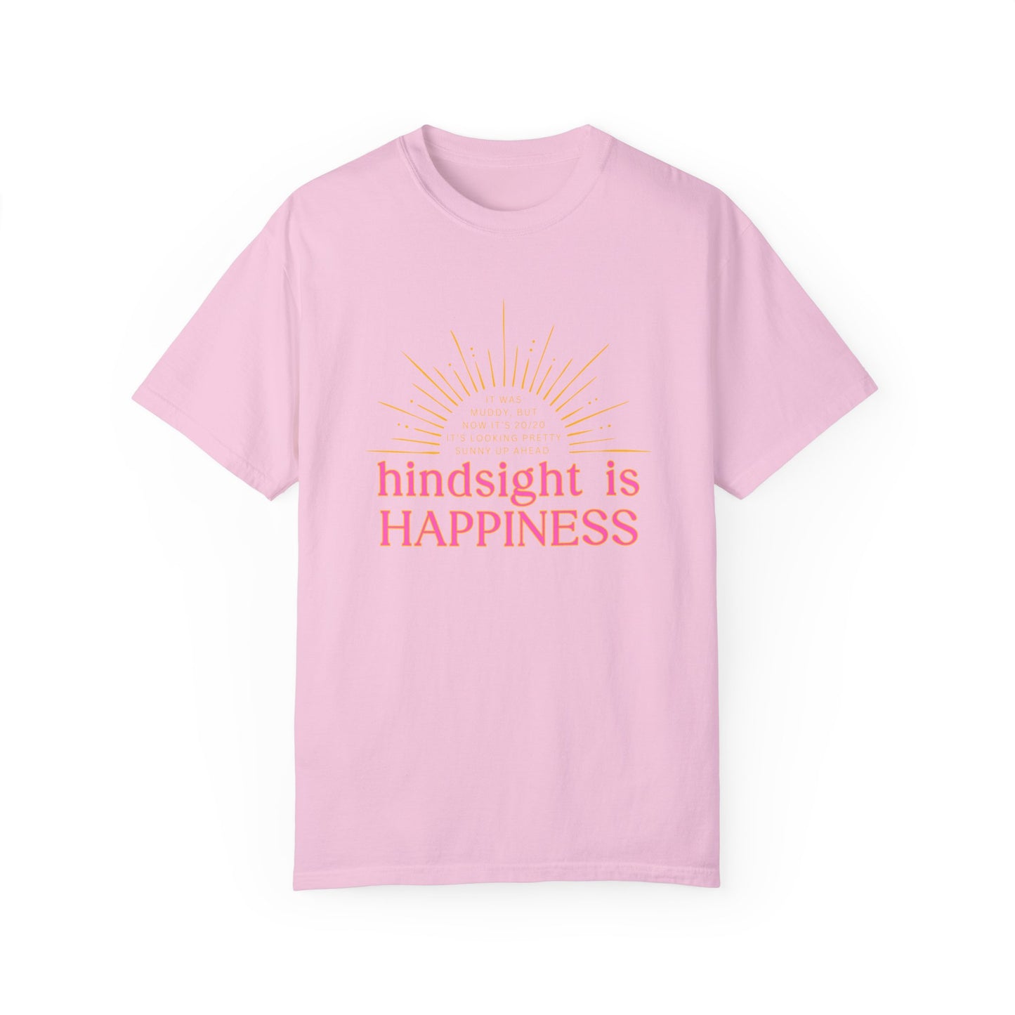 Hindsight is Happiness T-Shirt
