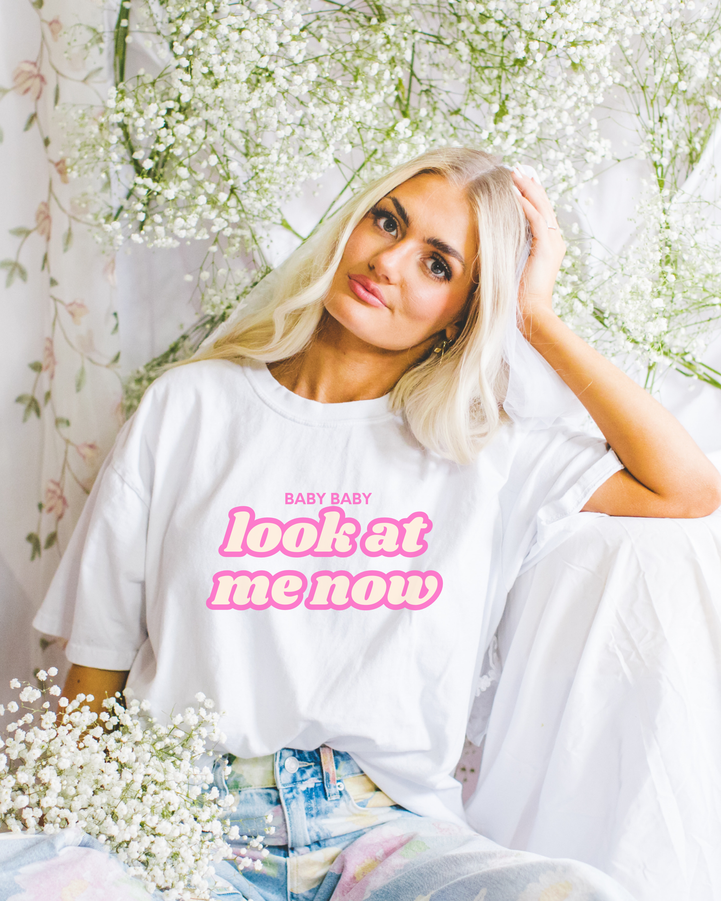 Baby Baby Look At Me Now T-Shirt