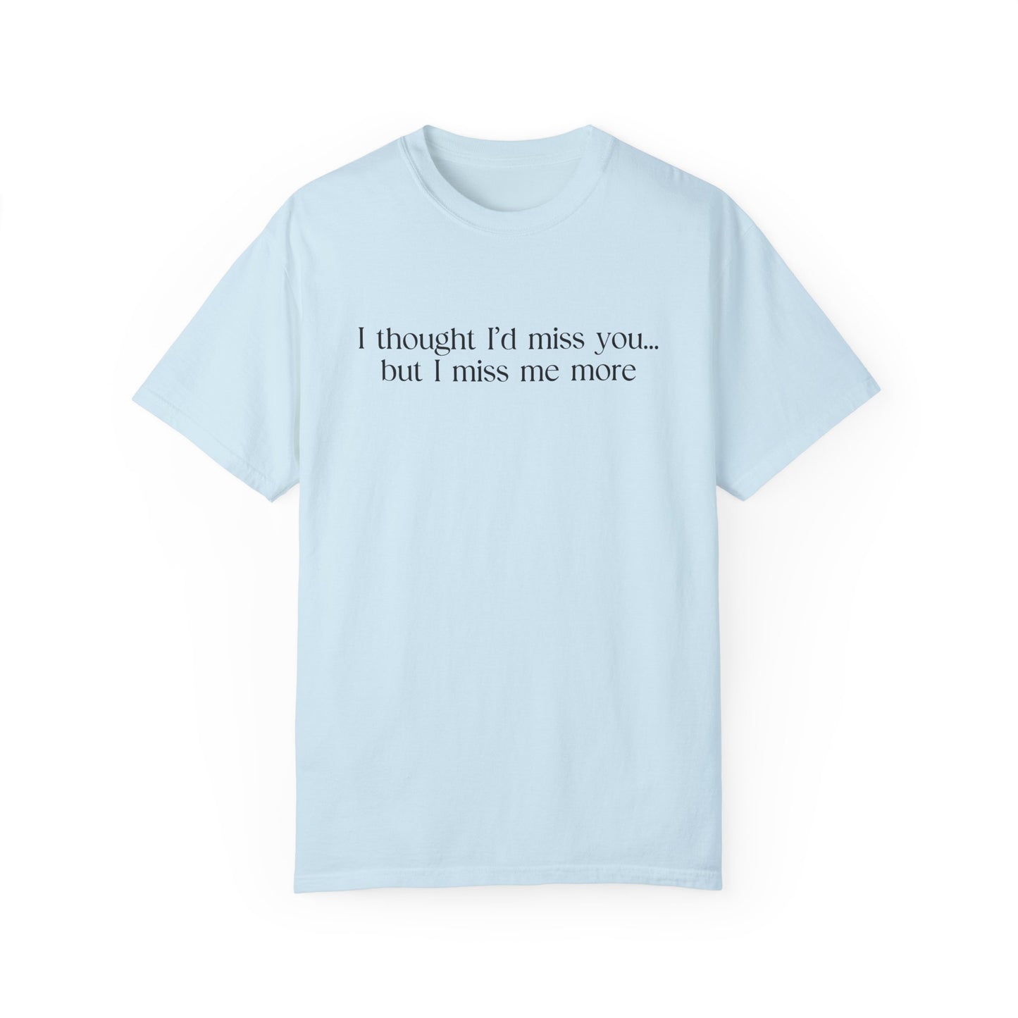 Miss Me More T-Shirt