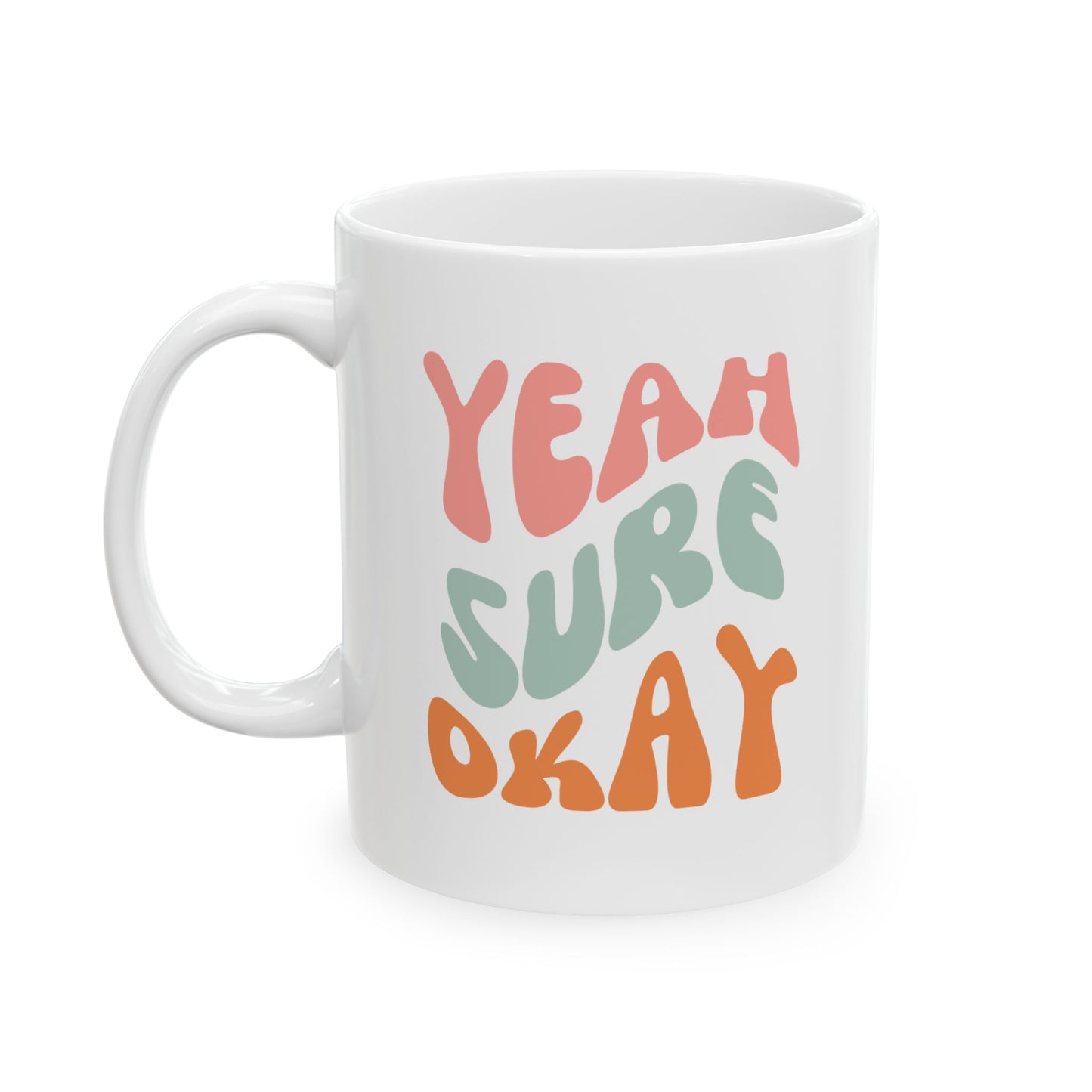 Yeah Sure Okay Mug