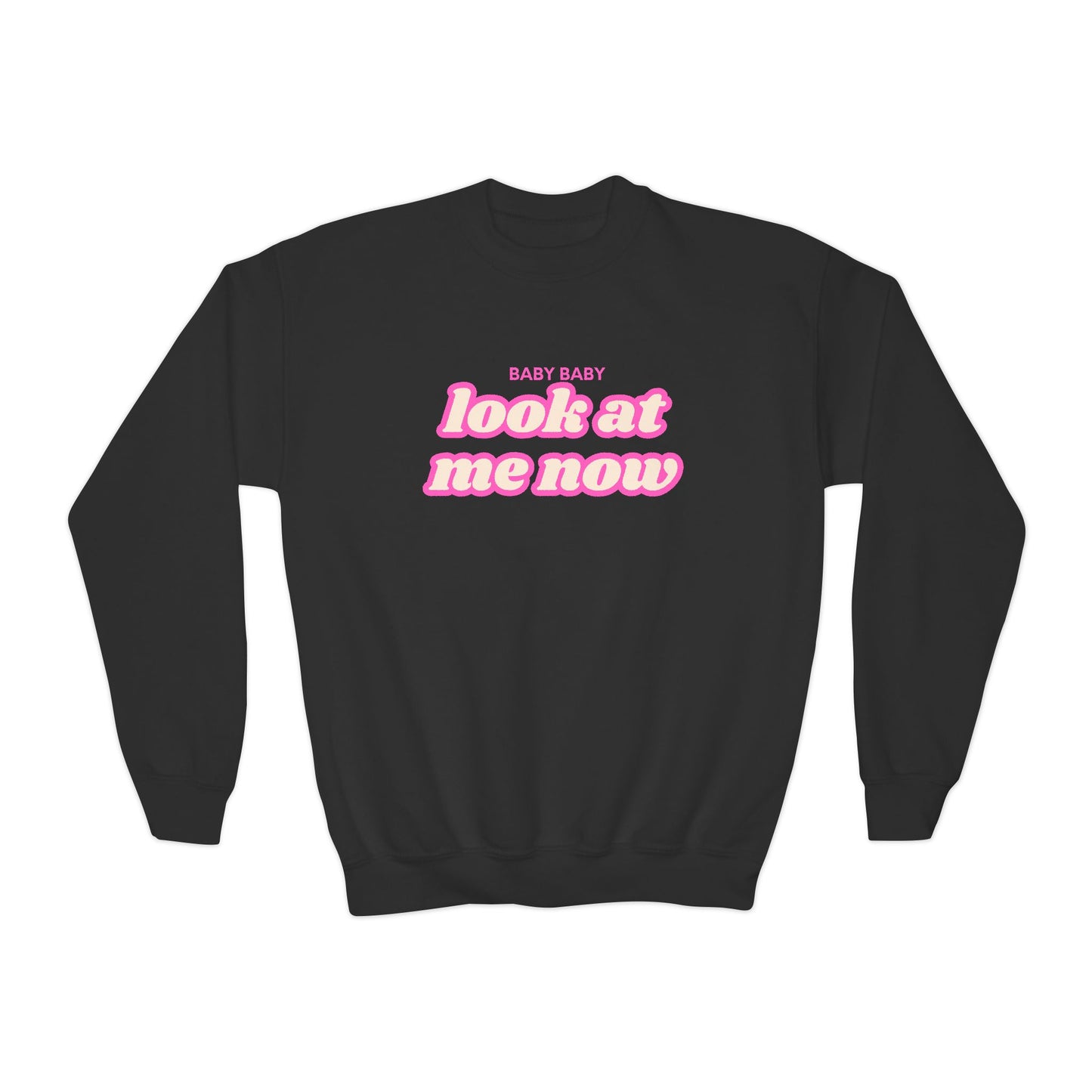 Youth Baby Baby Look At Me Now Sweatshirt