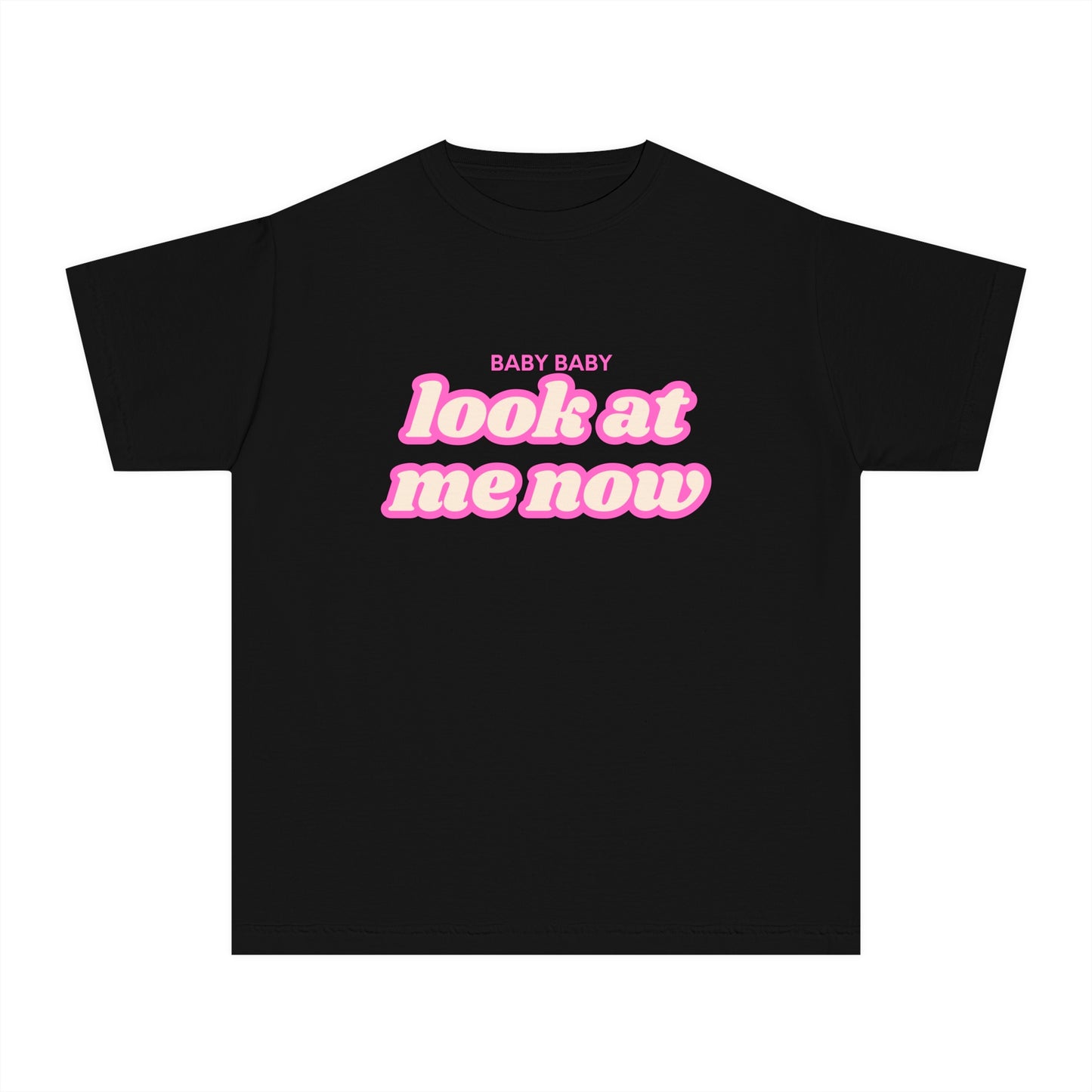 Youth Baby Baby Look At Me Now T-Shirt