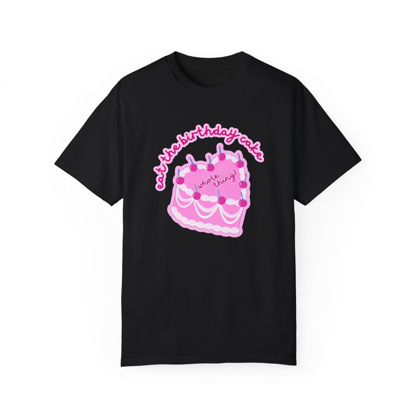Eat The Birthday Cake T-Shirt