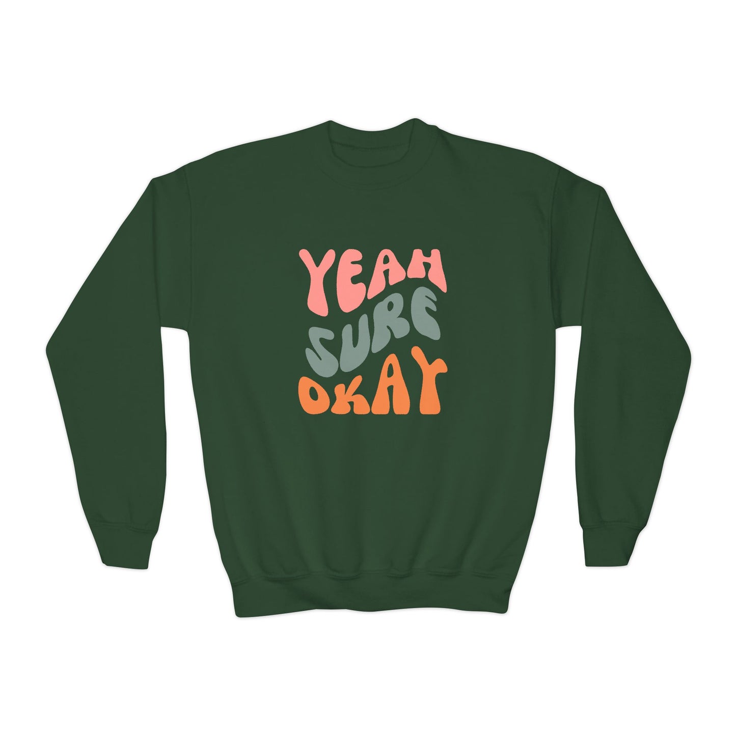 Youth Yeah Sure Okay Sweatshirt