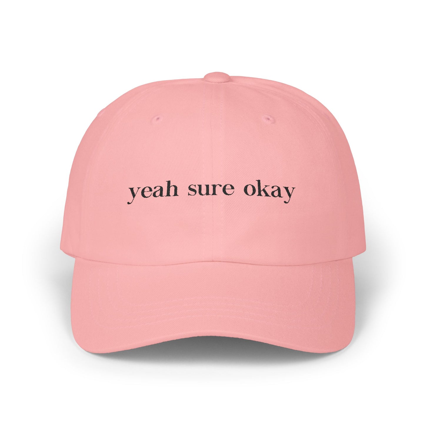 Yeah Sure Okay Embroidered Baseball Cap