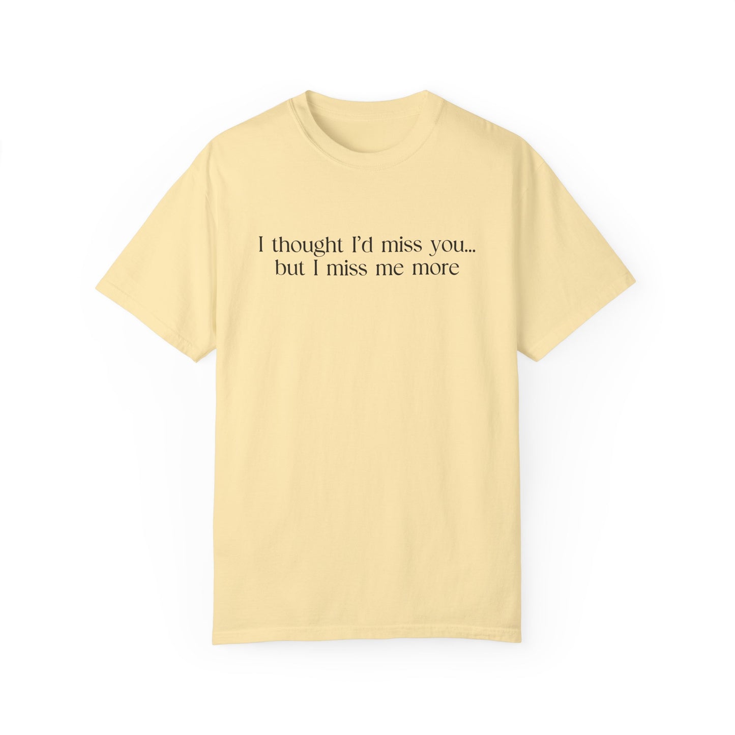 Miss Me More T-Shirt