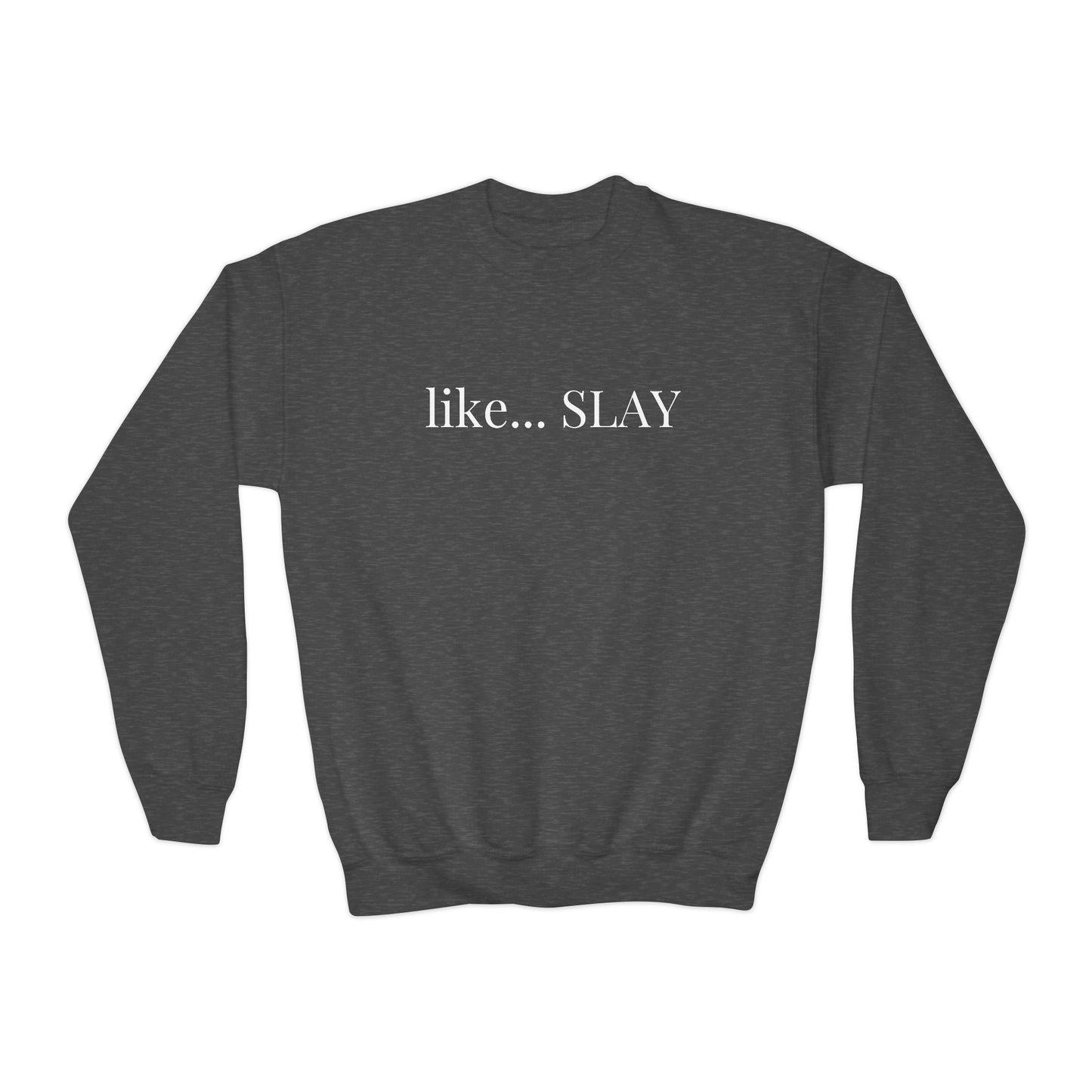 Youth Like Slay Sweatshirt
