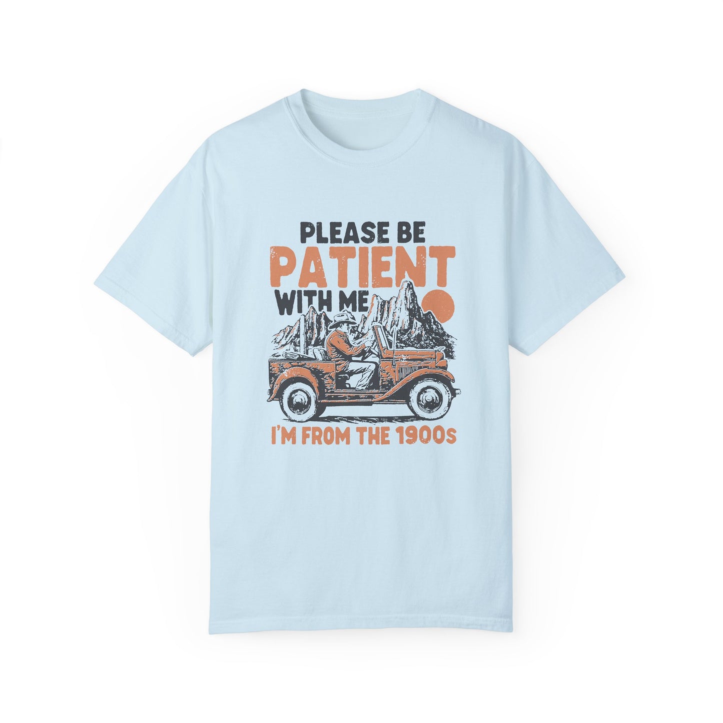 Please Be Patient With Me 1900's T-Shirt