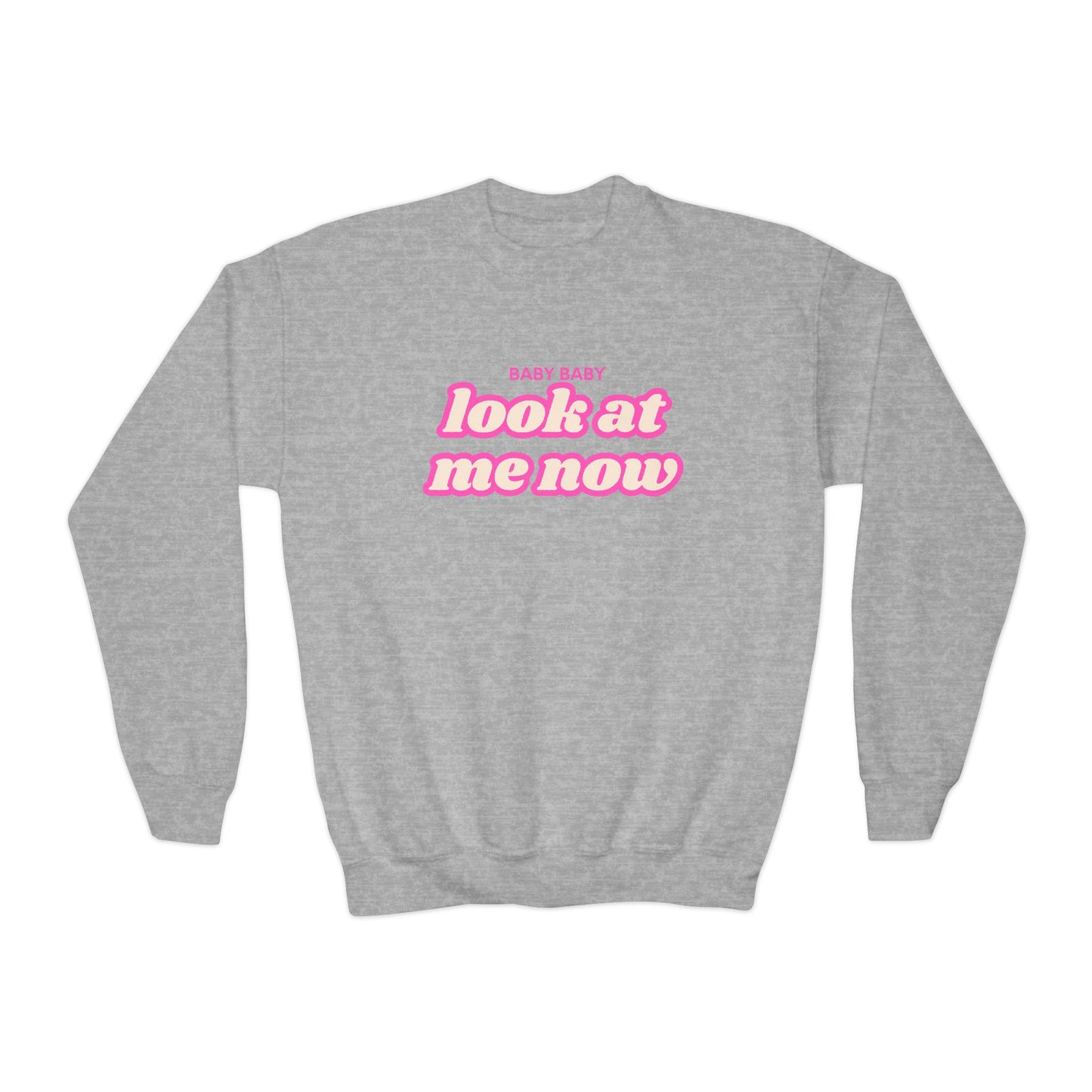 Youth Baby Baby Look At Me Now Sweatshirt