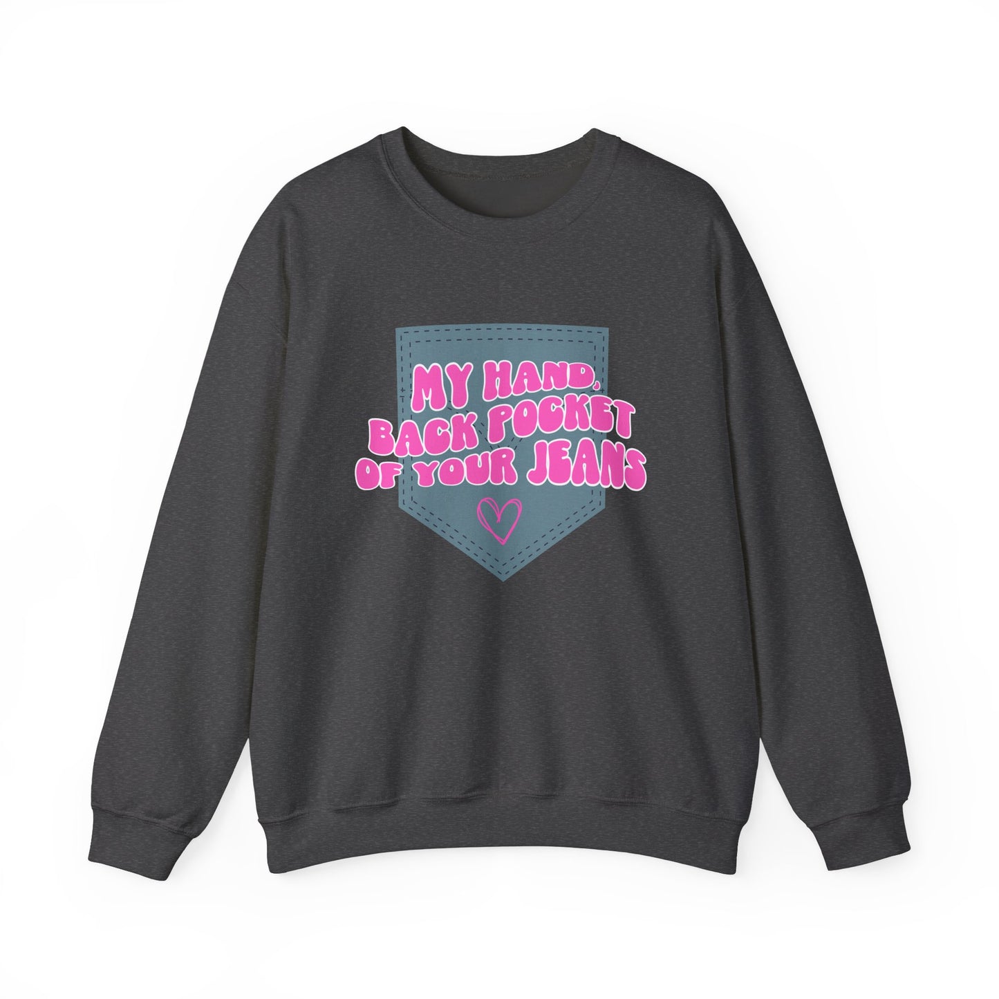 Back Pocket of Your Jeans Sweatshirt