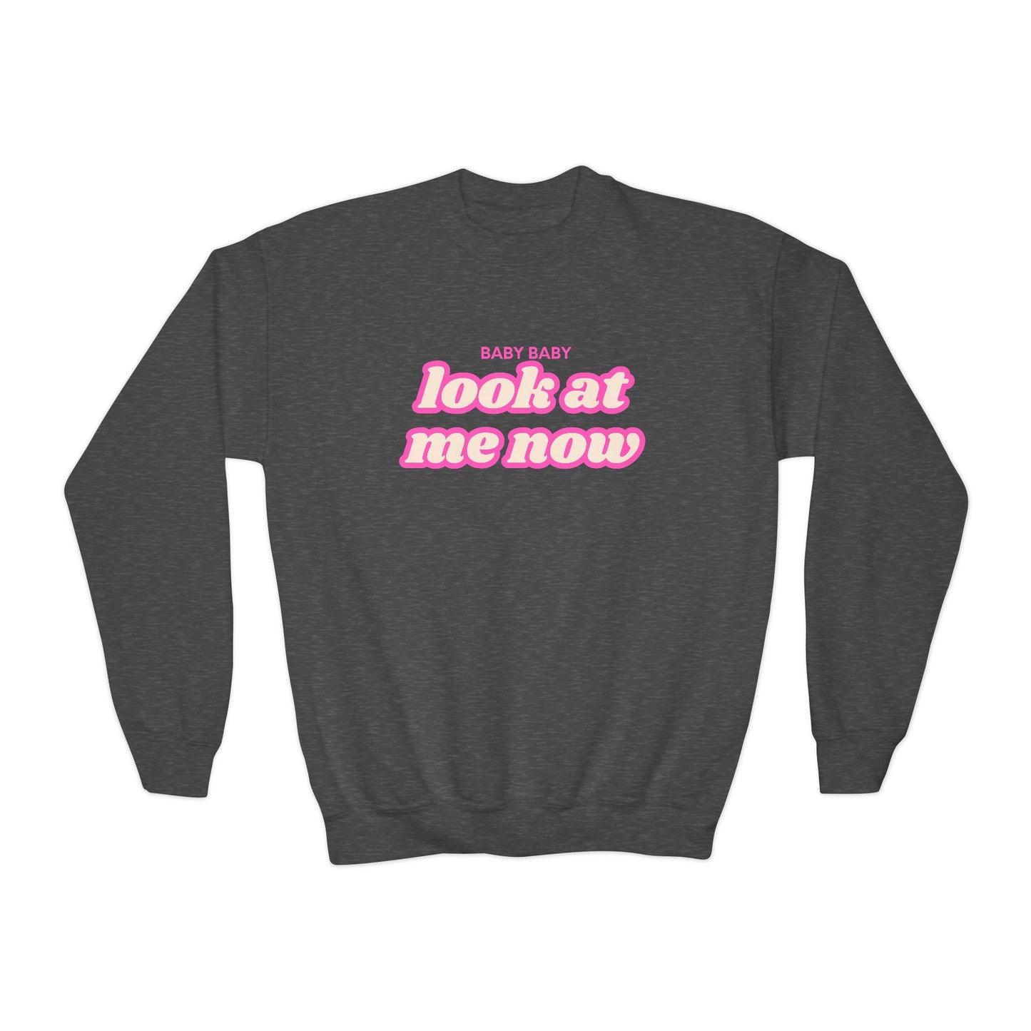 Youth Baby Baby Look At Me Now Sweatshirt