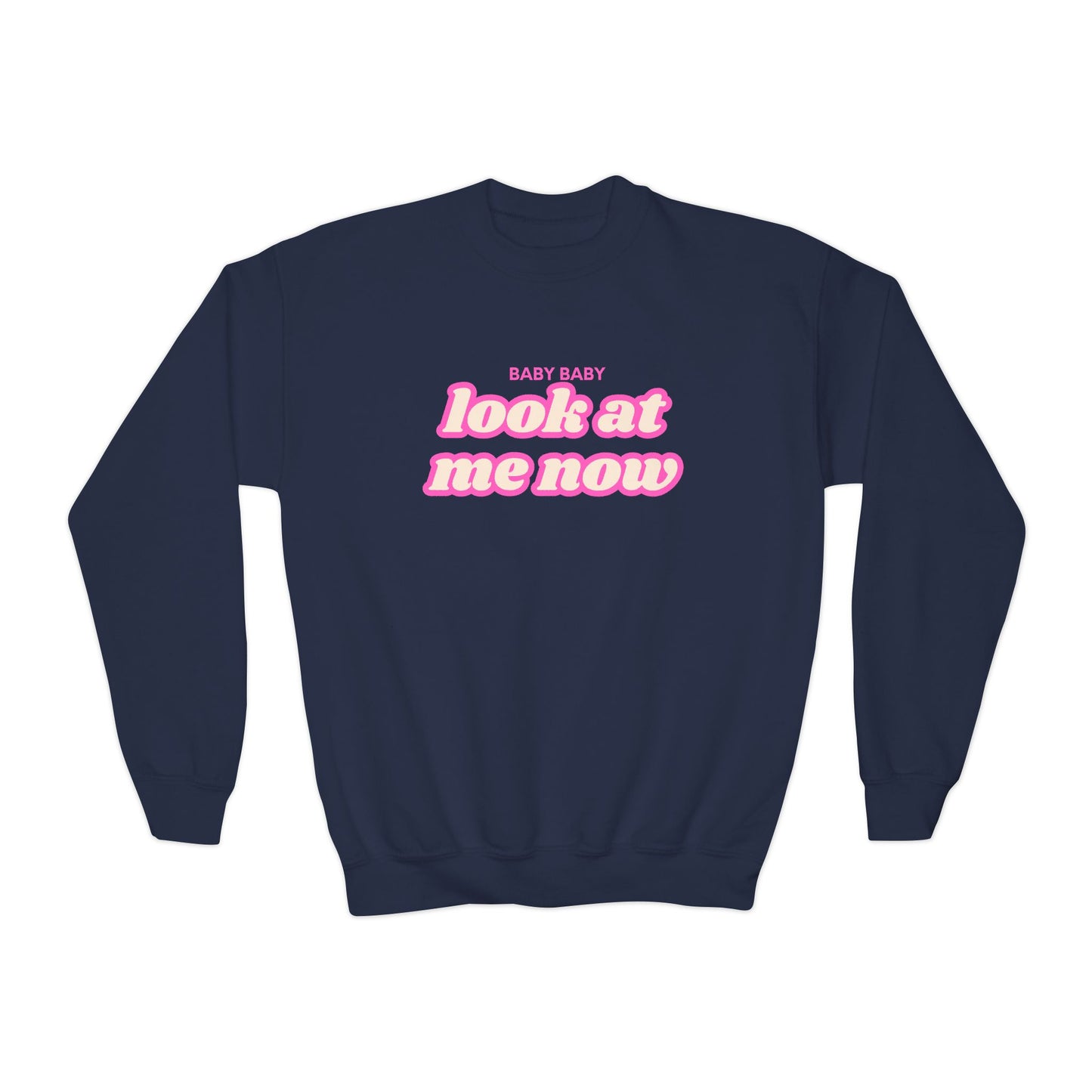 Youth Baby Baby Look At Me Now Sweatshirt