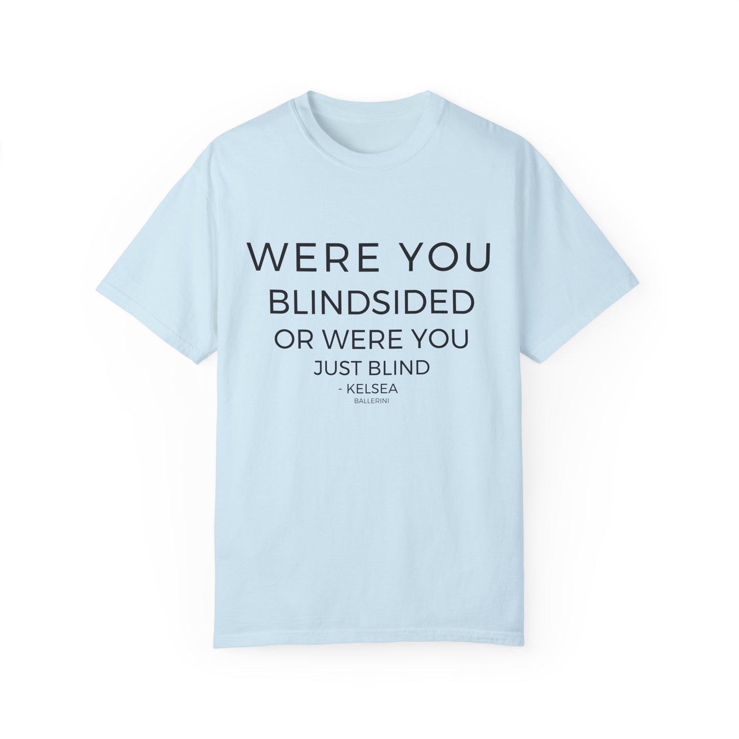 Blindsided or Just Blind T-Shirt