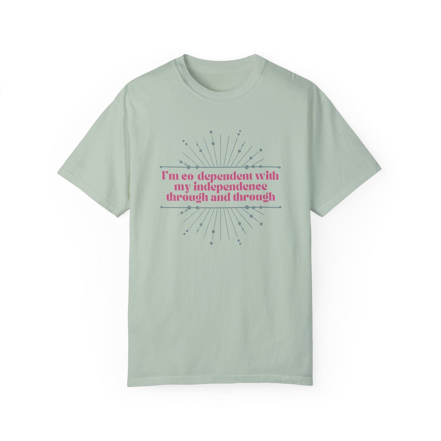 Co-dependent with my Independence T-Shirt
