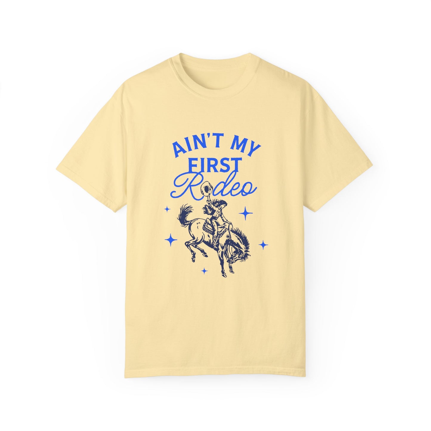 Ain't My First Rodeo Blue T-Shirt