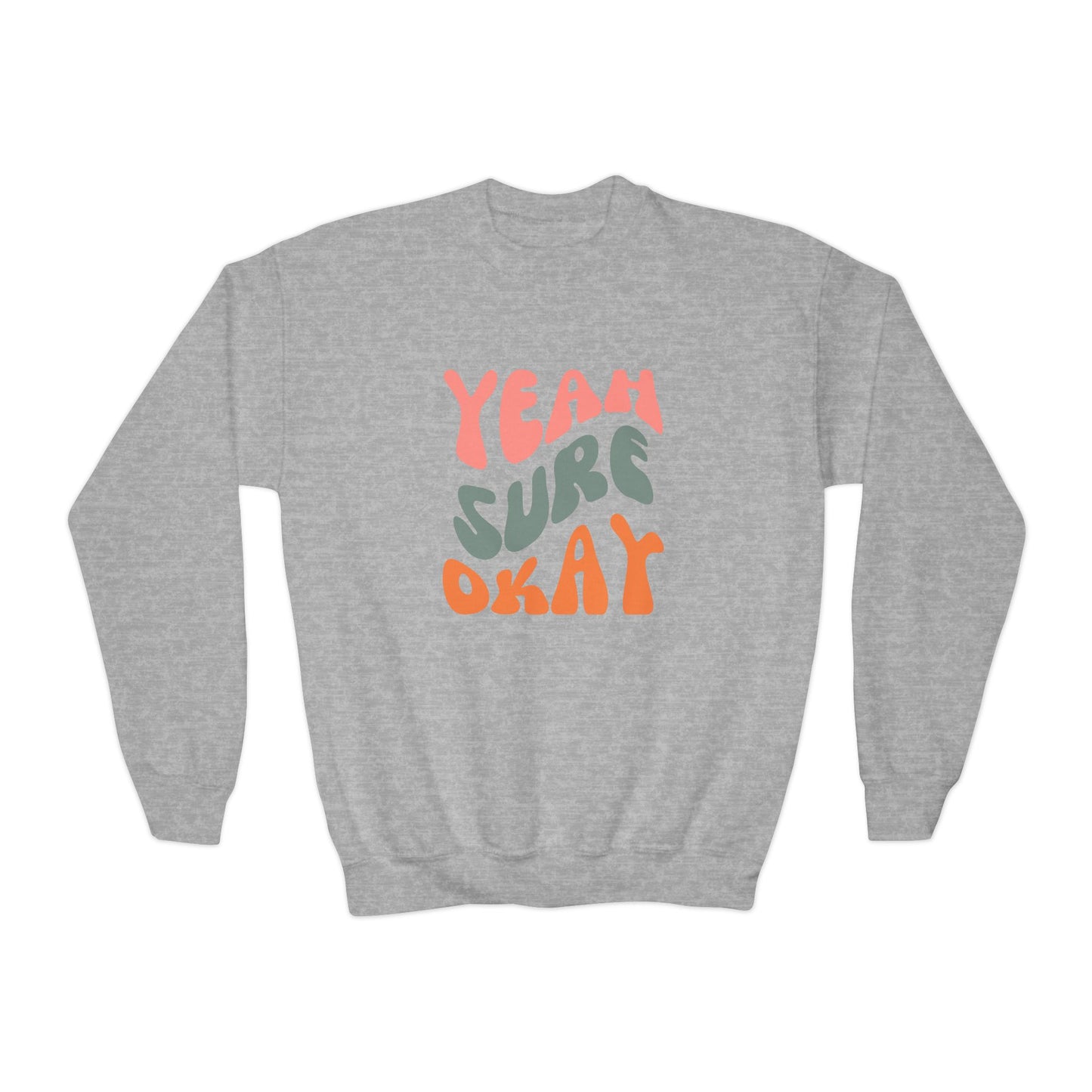 Youth Yeah Sure Okay Sweatshirt