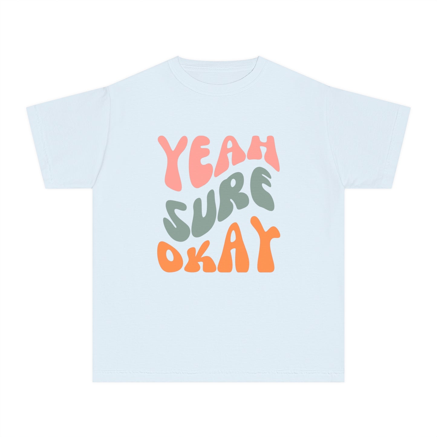 Youth Yeah Sure Okay T-Shirt