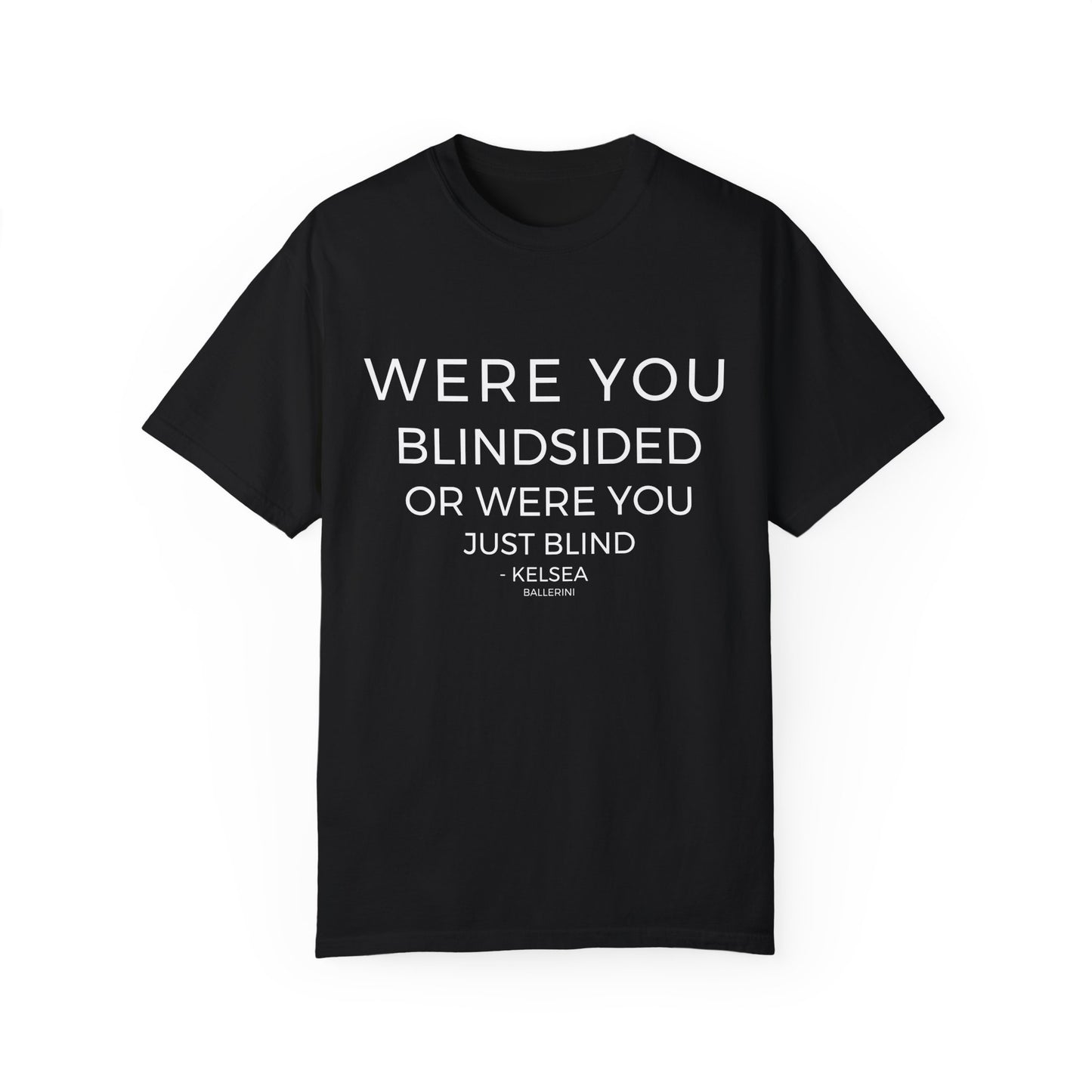 Blindsided or Just Blind T-Shirt