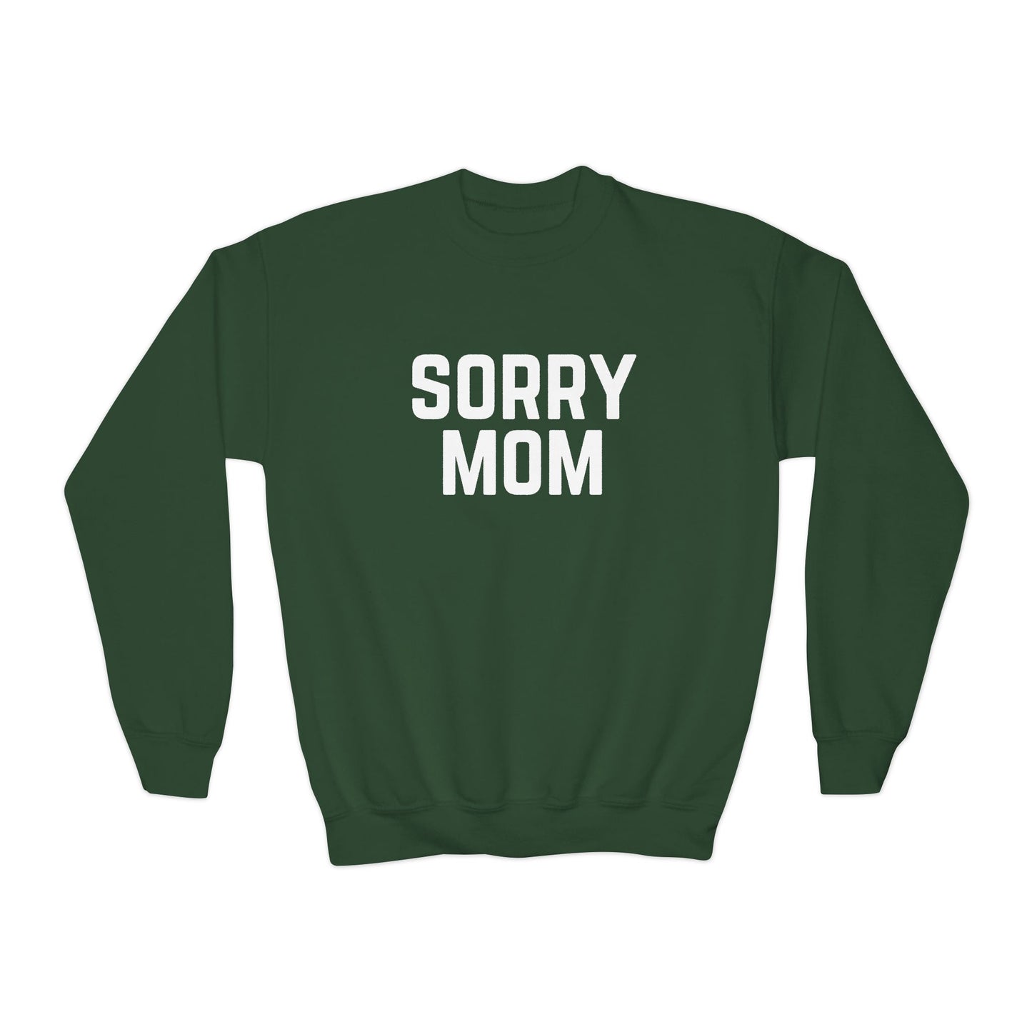 Youth Sorry Mom Sweatshirt