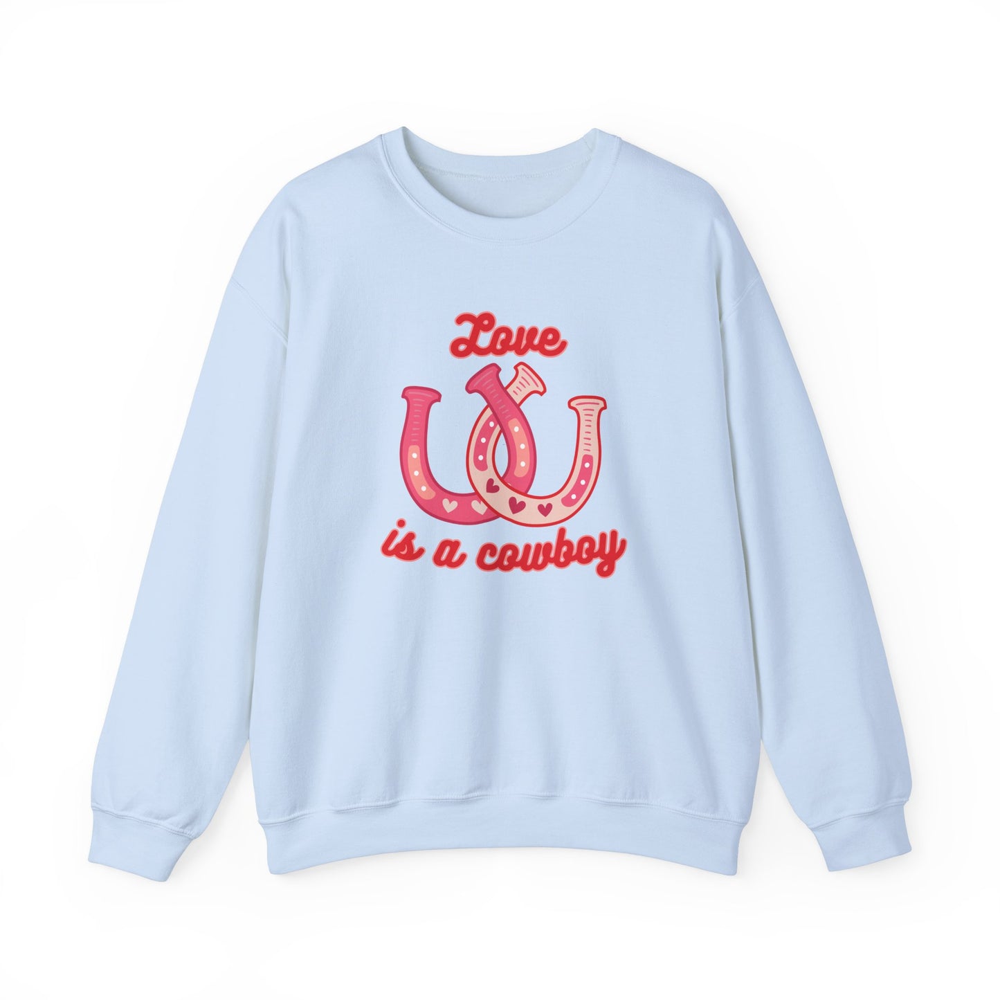 Love Is A Cowboy Sweatshirt