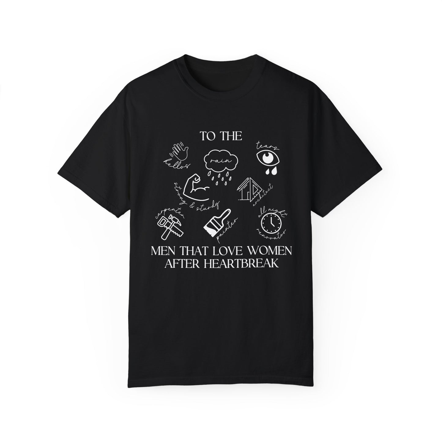 To The Men Who Loved Women After Heartbreak T-Shirt