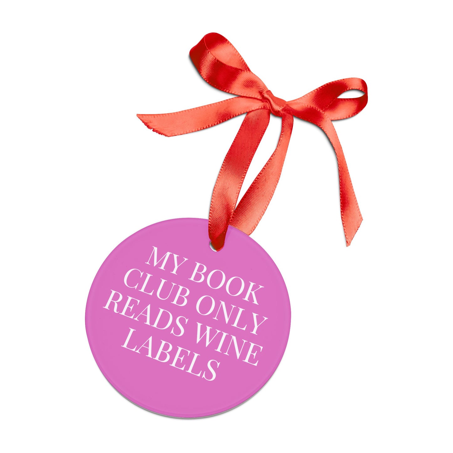 My Book Club Only Reads Wine Labels Acrylic Ornament Ornament