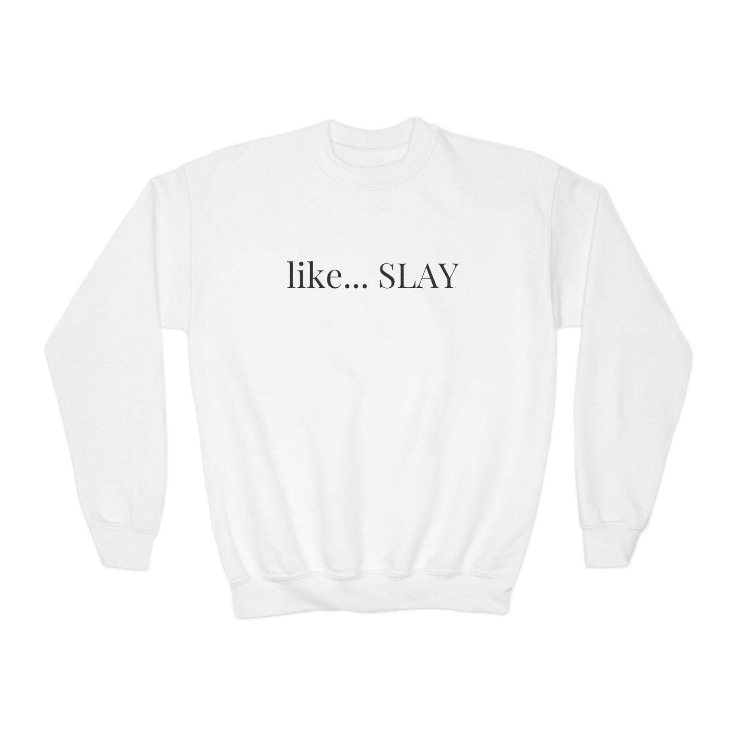 Youth Like Slay Sweatshirt