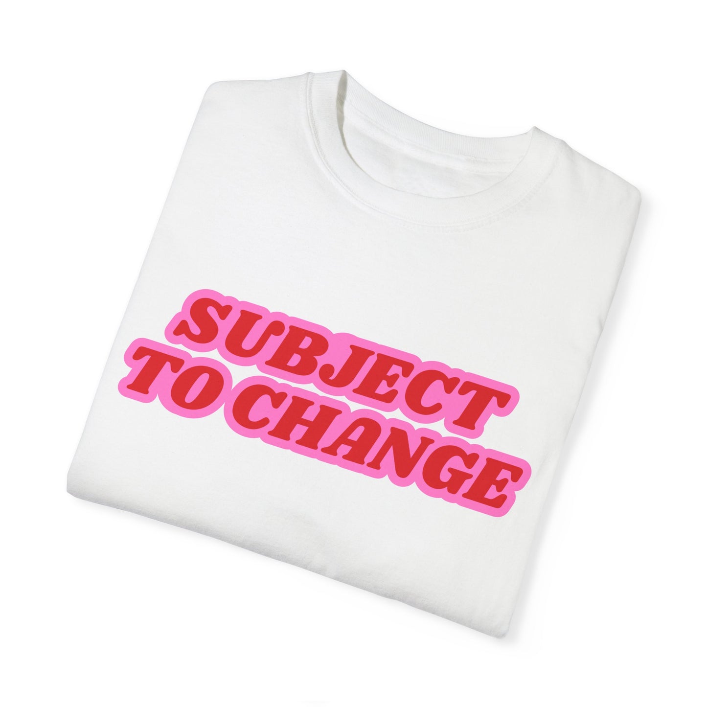 Subject To Change T-Shirt