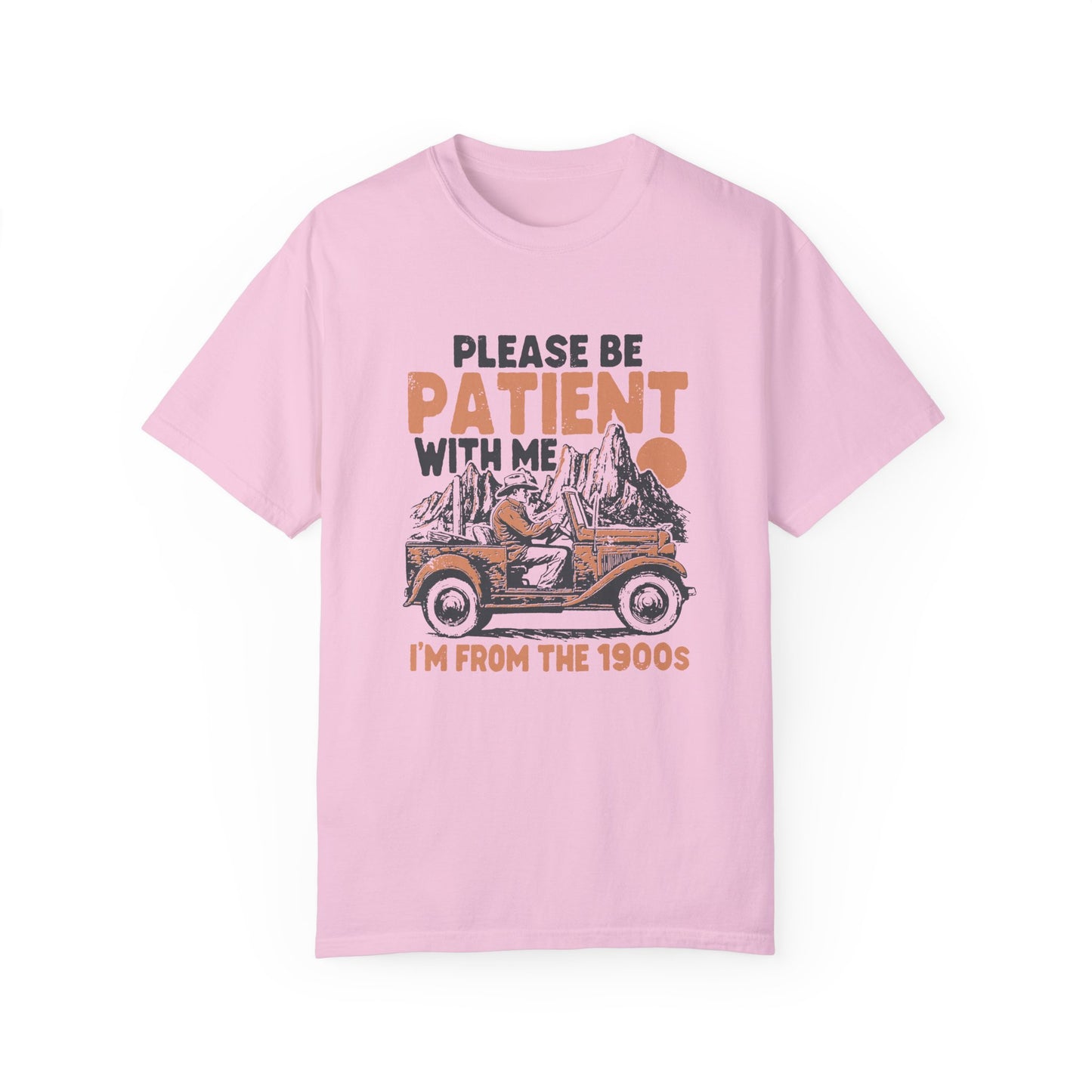 Please Be Patient With Me 1900's T-Shirt