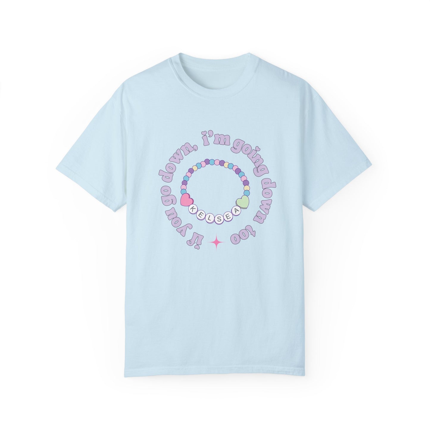 If You Go Down T-Shirt