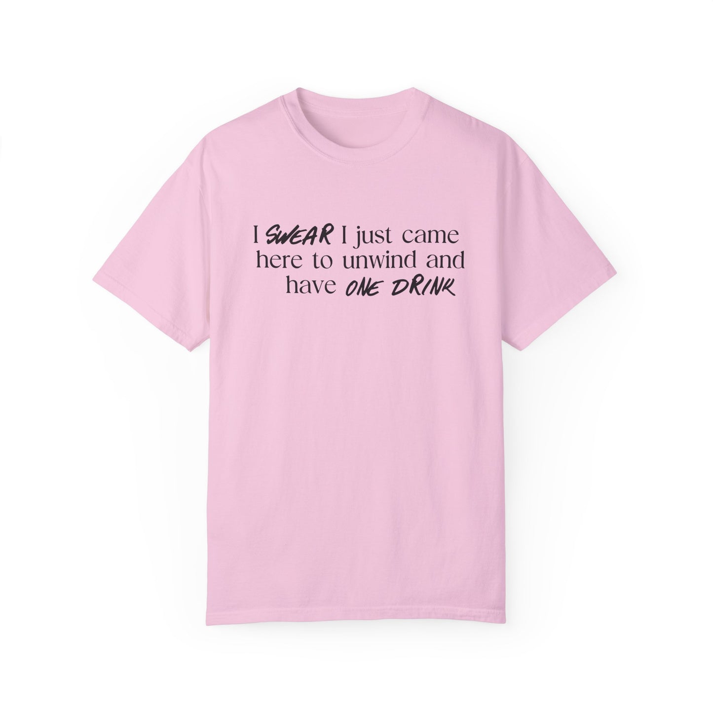Unwind And Have One Drink T-Shirt
