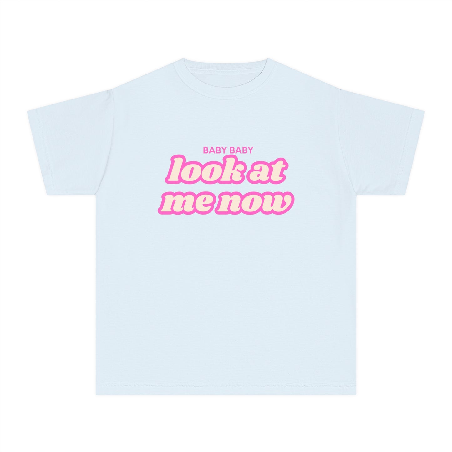 Youth Baby Baby Look At Me Now T-Shirt