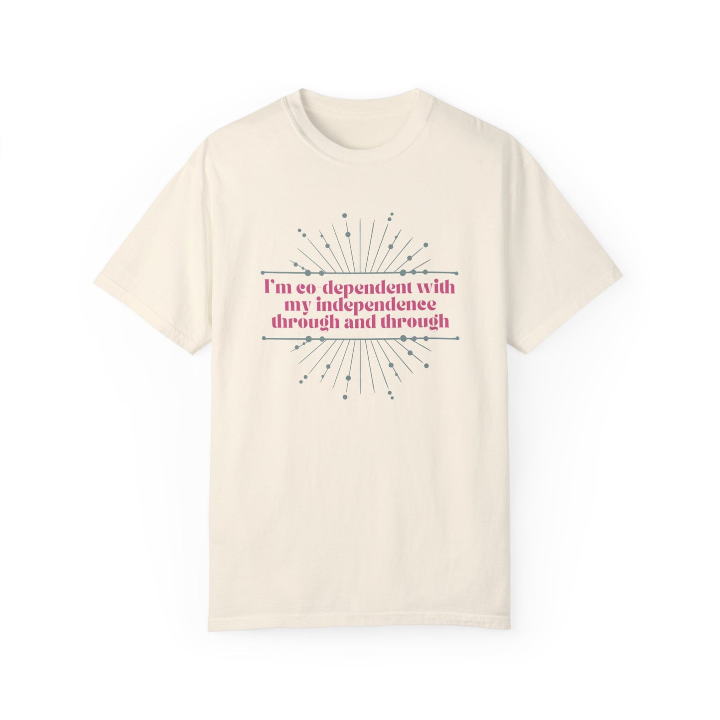 Co-dependent with my Independence T-Shirt