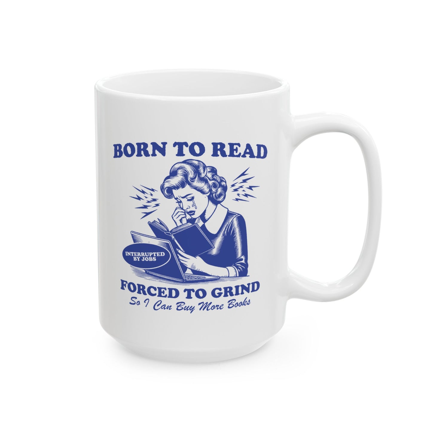 Born To Read Forced To Grind Mug