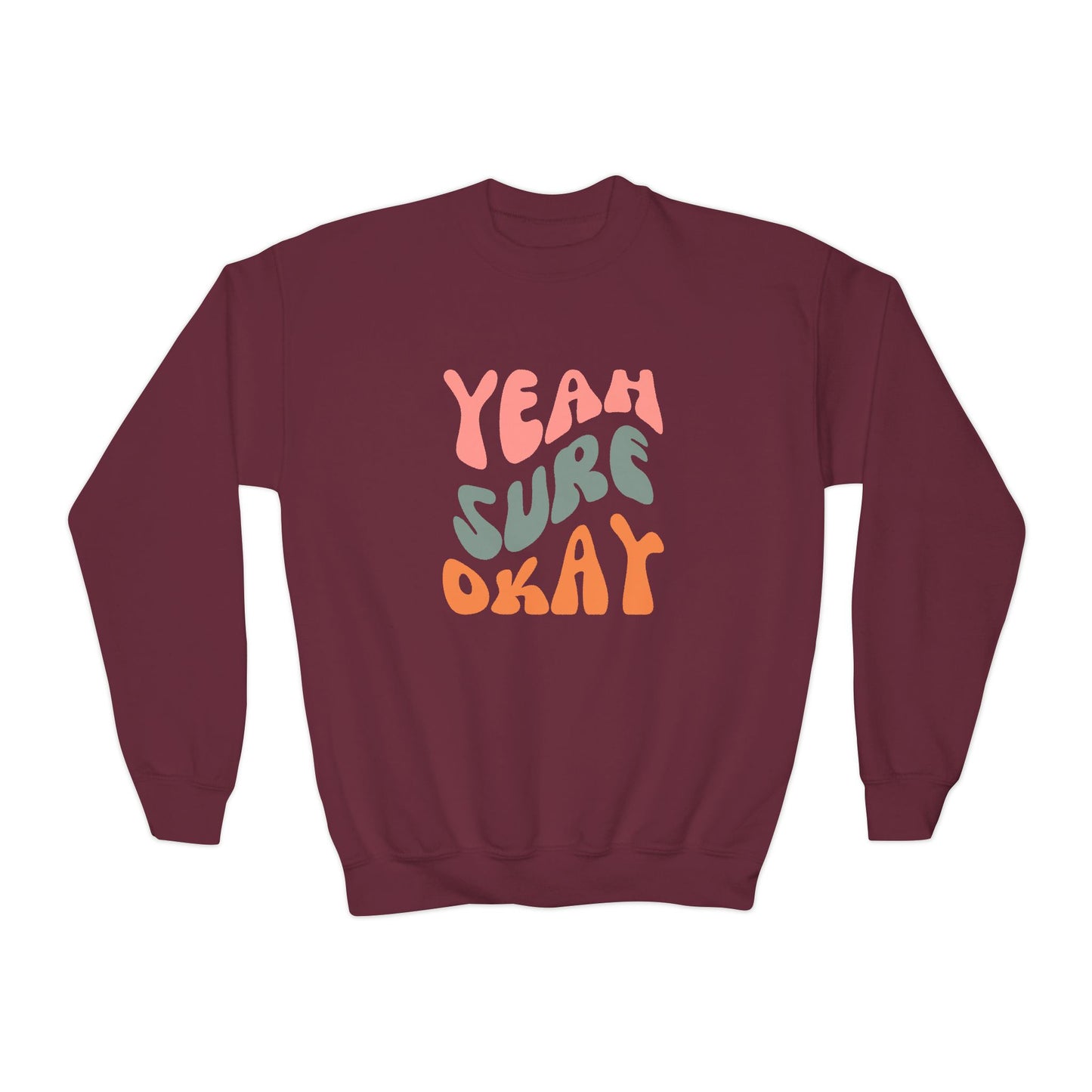 Youth Yeah Sure Okay Sweatshirt