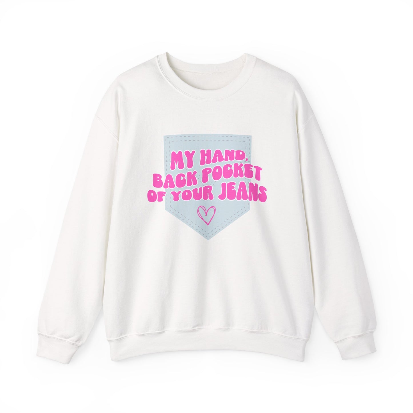 Back Pocket of Your Jeans Sweatshirt