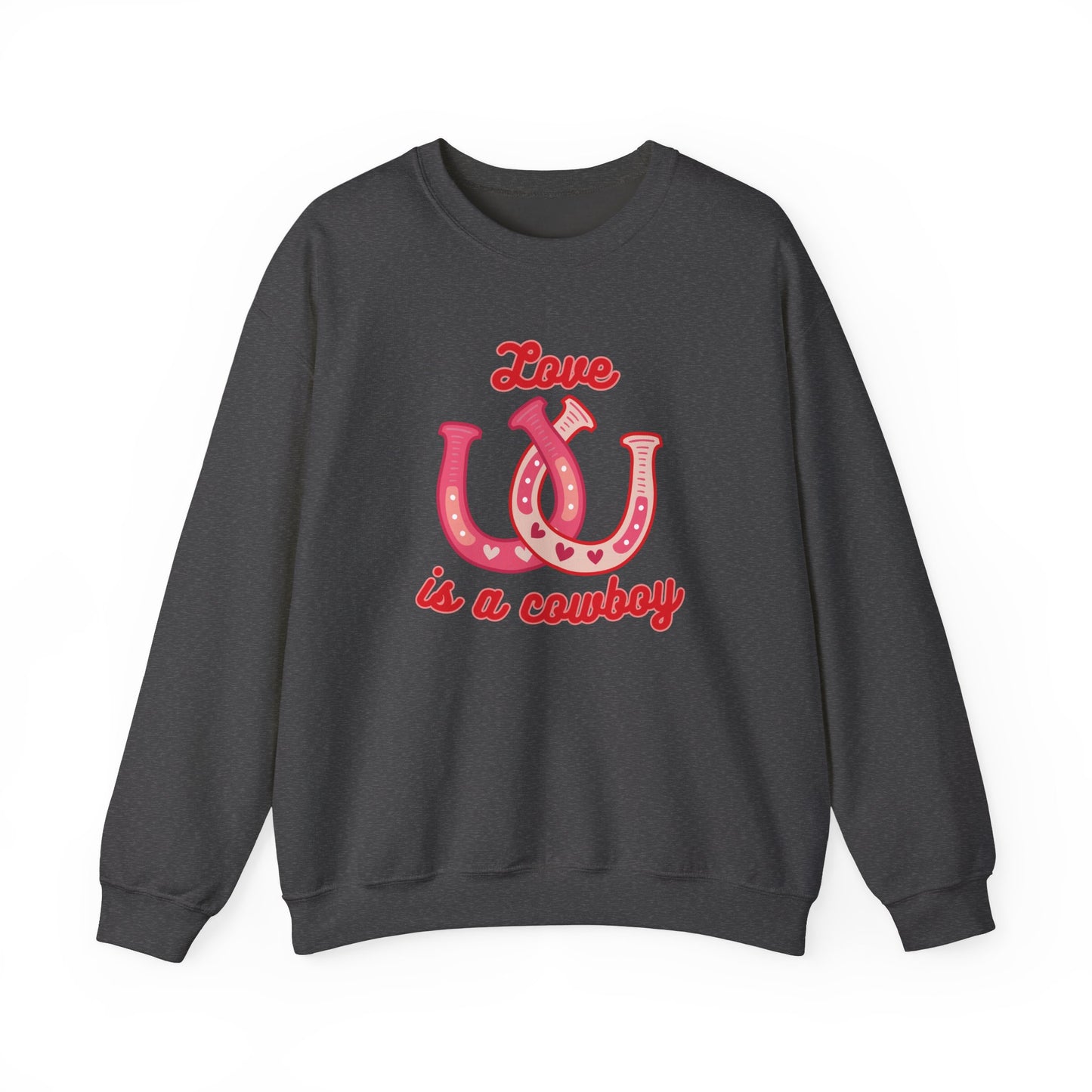 Love Is A Cowboy Sweatshirt