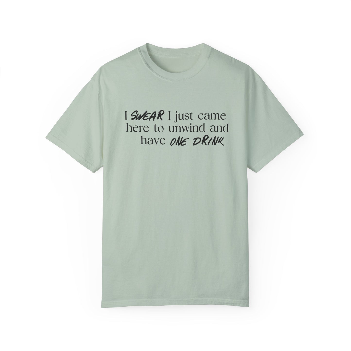 Unwind And Have One Drink T-Shirt