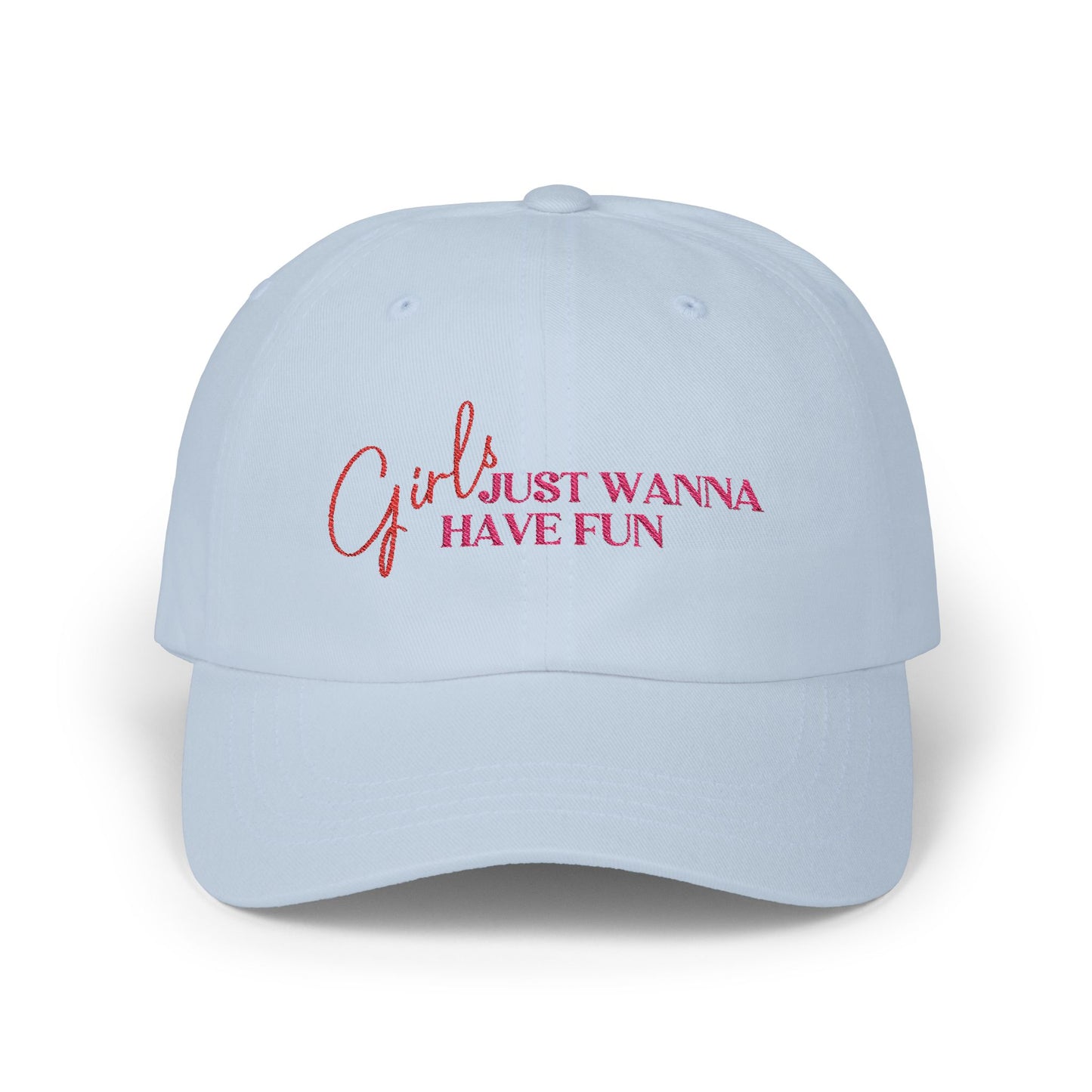 Girls Just Wanna Have Fun Embroidered Baseball Cap