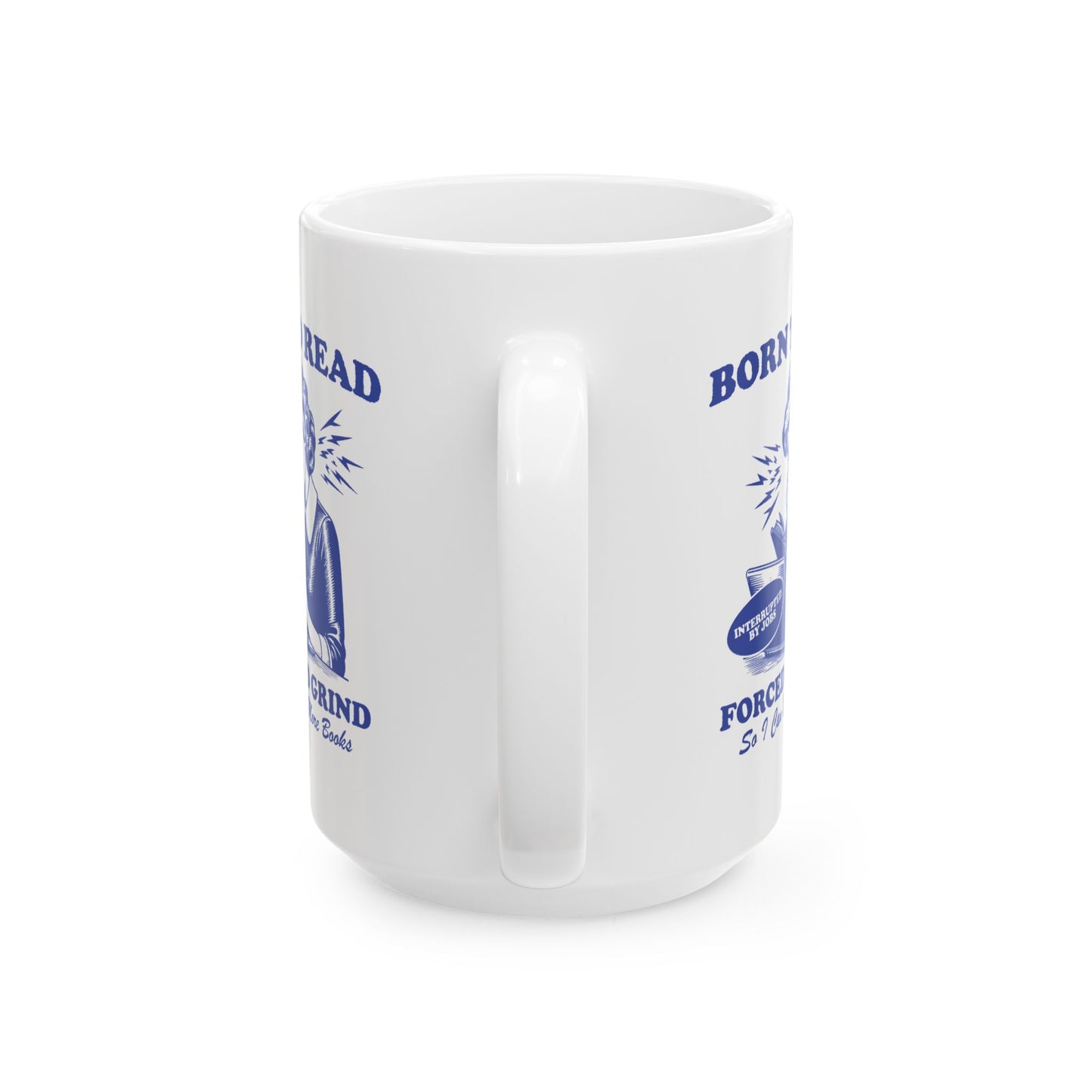 Born To Read Forced To Grind Mug