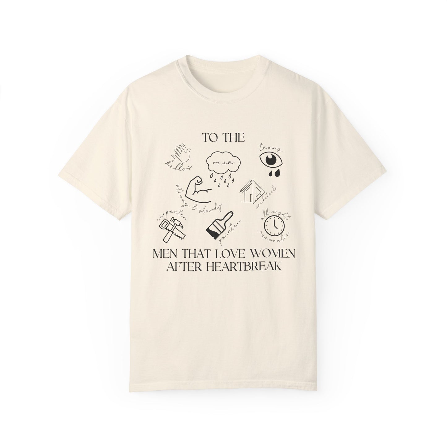 To The Men Who Loved Women After Heartbreak T-Shirt